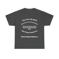 You Can't Be Both Independent And Married T-Shirt | Marriage Reality | Partnership Truth