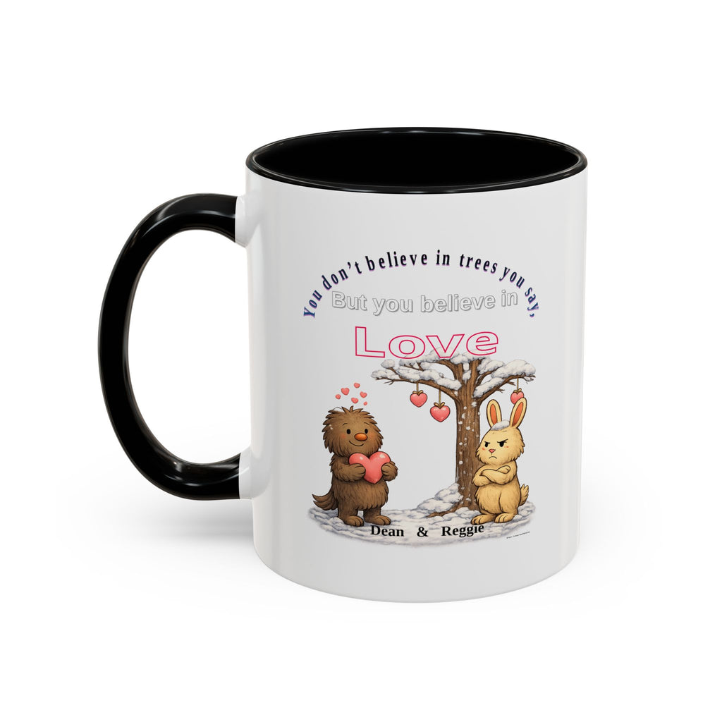 Dean & Reggie Valentine Mug - You Don't Believe in Trees But Believe in Love - Funny Anti-Valentine's Day Coffee Cup