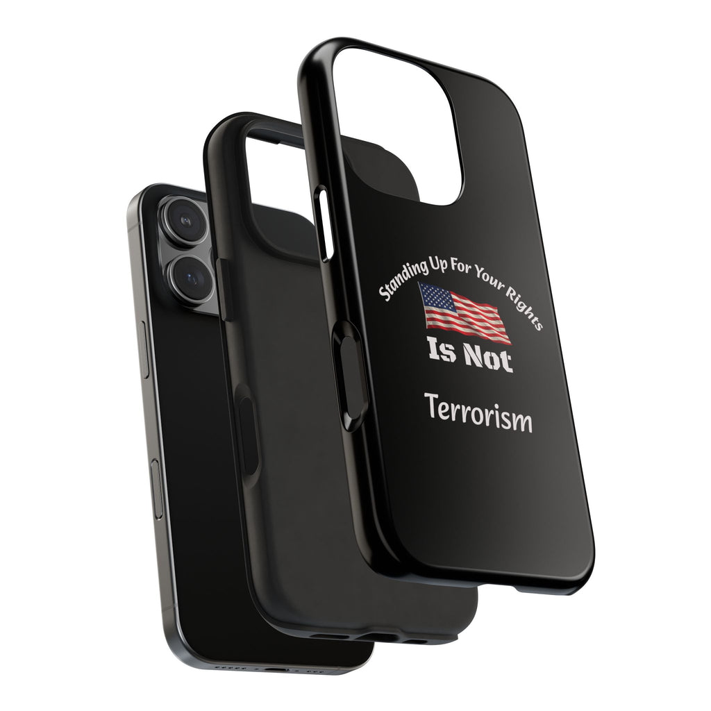 Standing Up For Your Rights Is Not Terrorism Phone Case | Political Statement Case | Activism Tech Accessory
