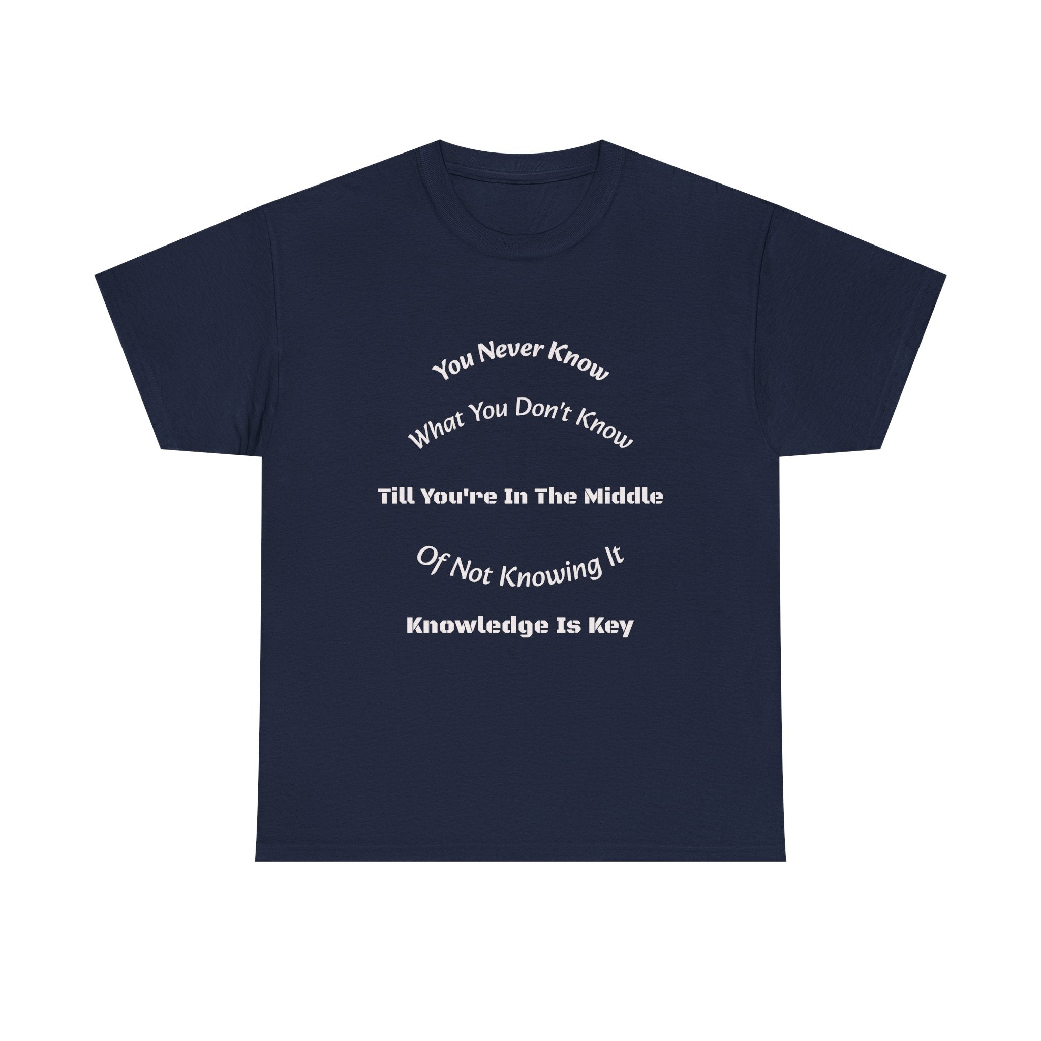 You Never Know What You Don't Know T-Shirt | Humility Wisdom | Lifelong Learning Tee