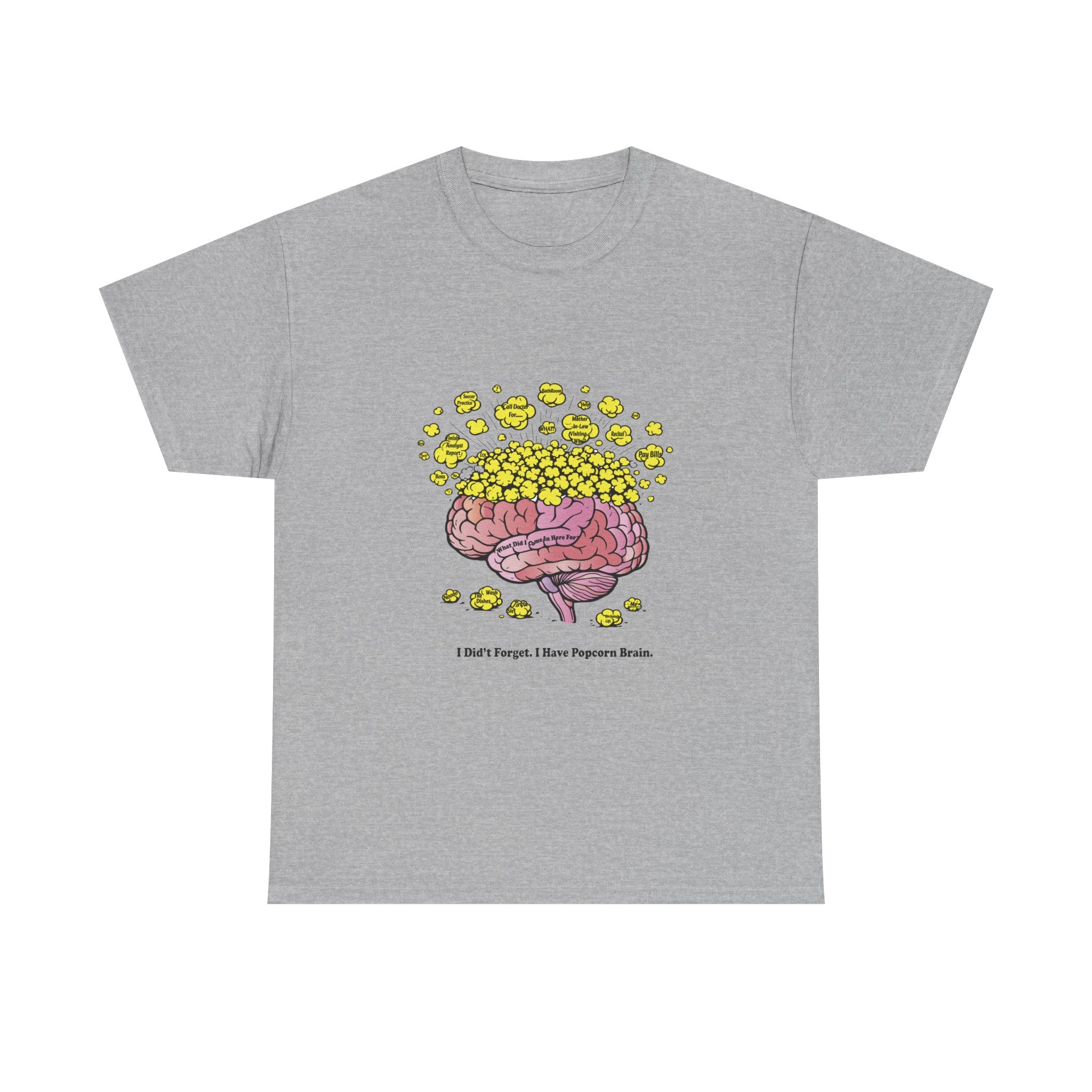 I Didn't Forget I Have Popcorn Brain