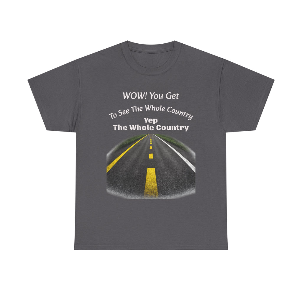 You Get To See The Whole Country Lines And Roads T-Shirt | Trucker Reality Check | OTR Life