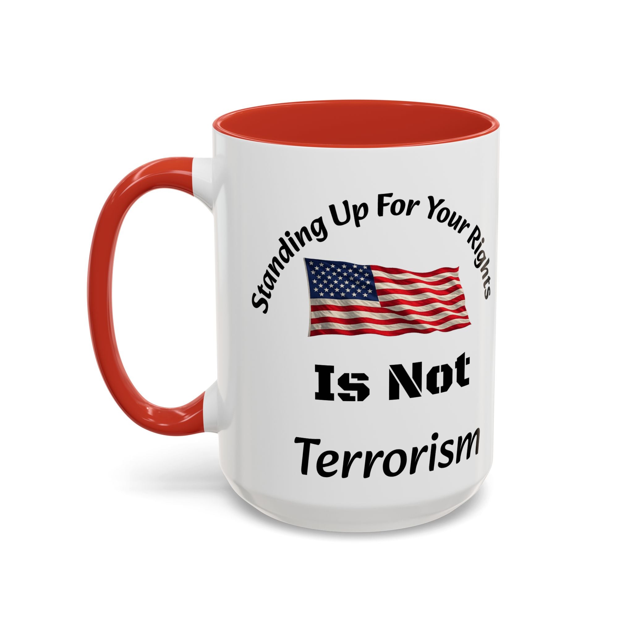 Standing Up For Your Rights Is Not Terrorism Mug | American Flag Coffee Mug | Constitutional Rights Cup
