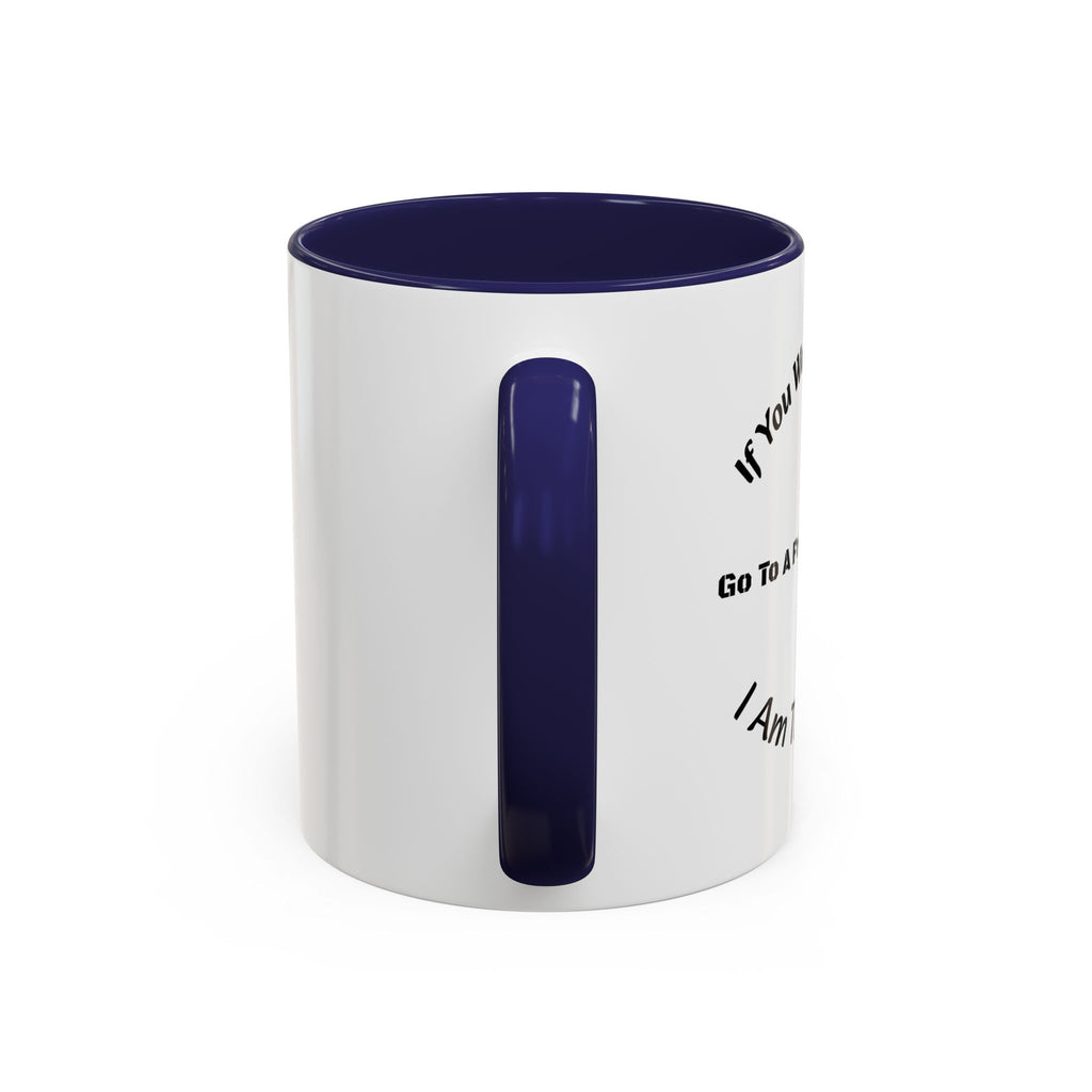 If You Want A Friend Go To A Friend Factory Mug | Tough Love Parenting Quote | Self Sufficiency Gift