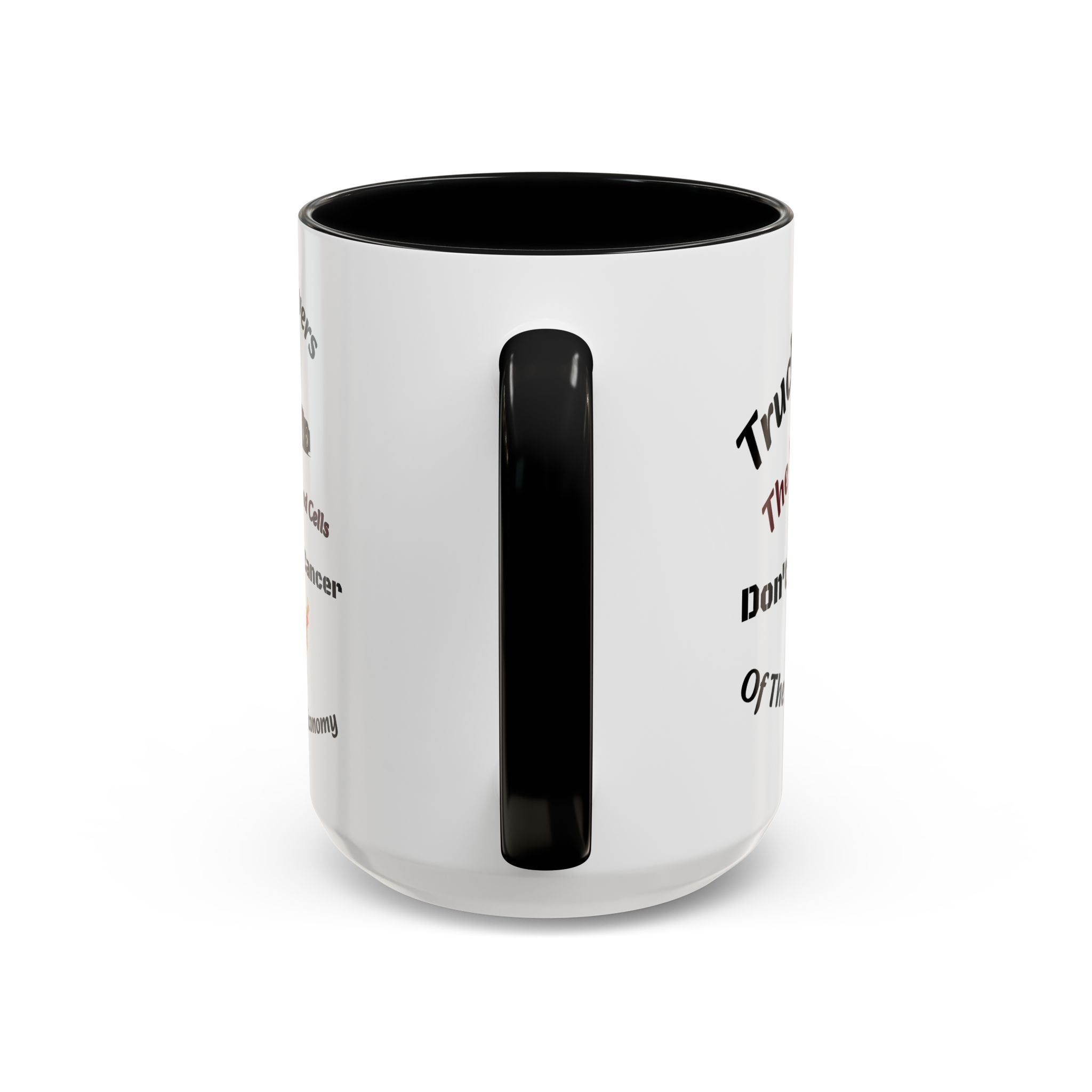 Truck Drivers Red Blood Cells Coffee Mug | Don't Be The Cancer Cup | Double Sided Print | Trucker Gift Accent Coffee Mug (11, 15oz)