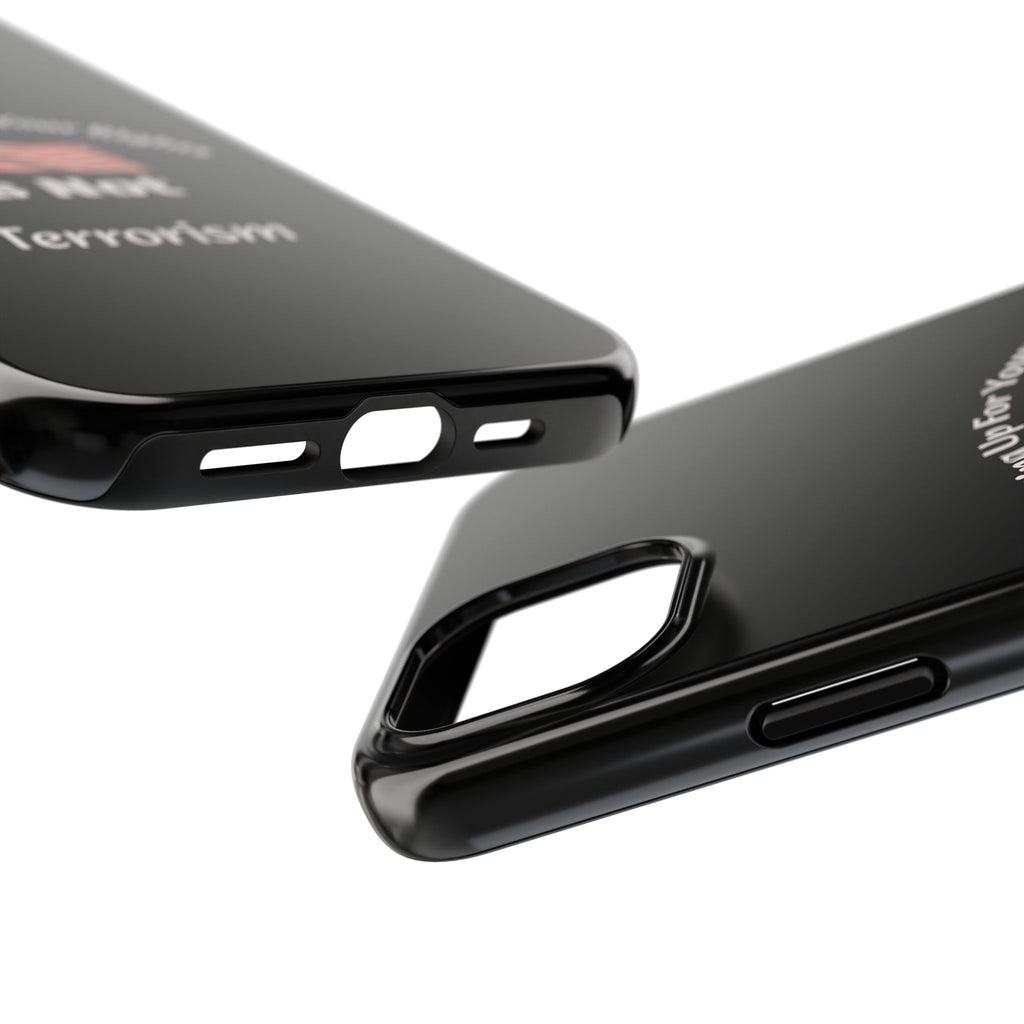 Standing Up For Your Rights Is Not Terrorism Phone Case | Political Statement Case | Activism Tech Accessory