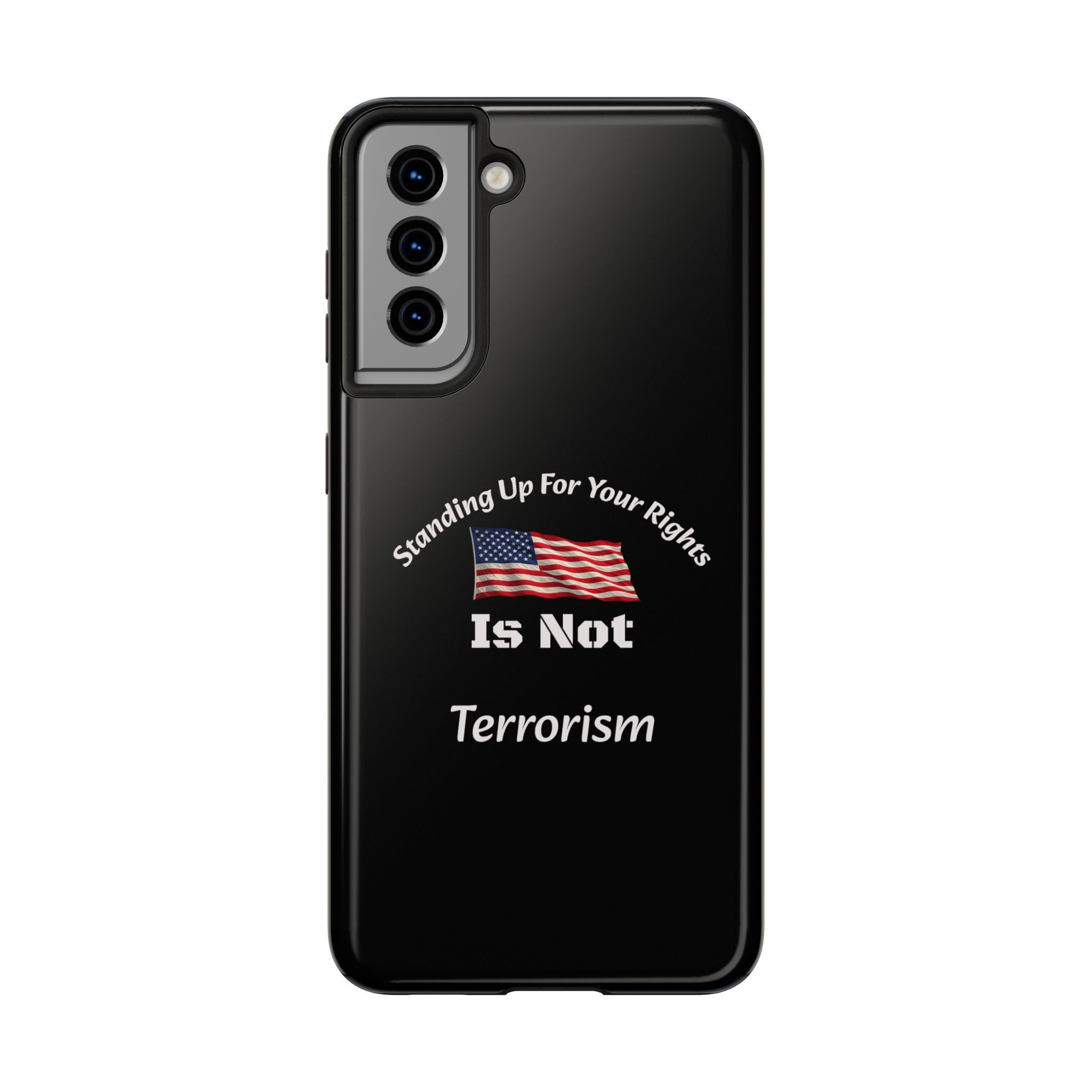 Standing Up For Your Rights Is Not Terrorism Phone Case | Political Statement Case | Activism Tech Accessory