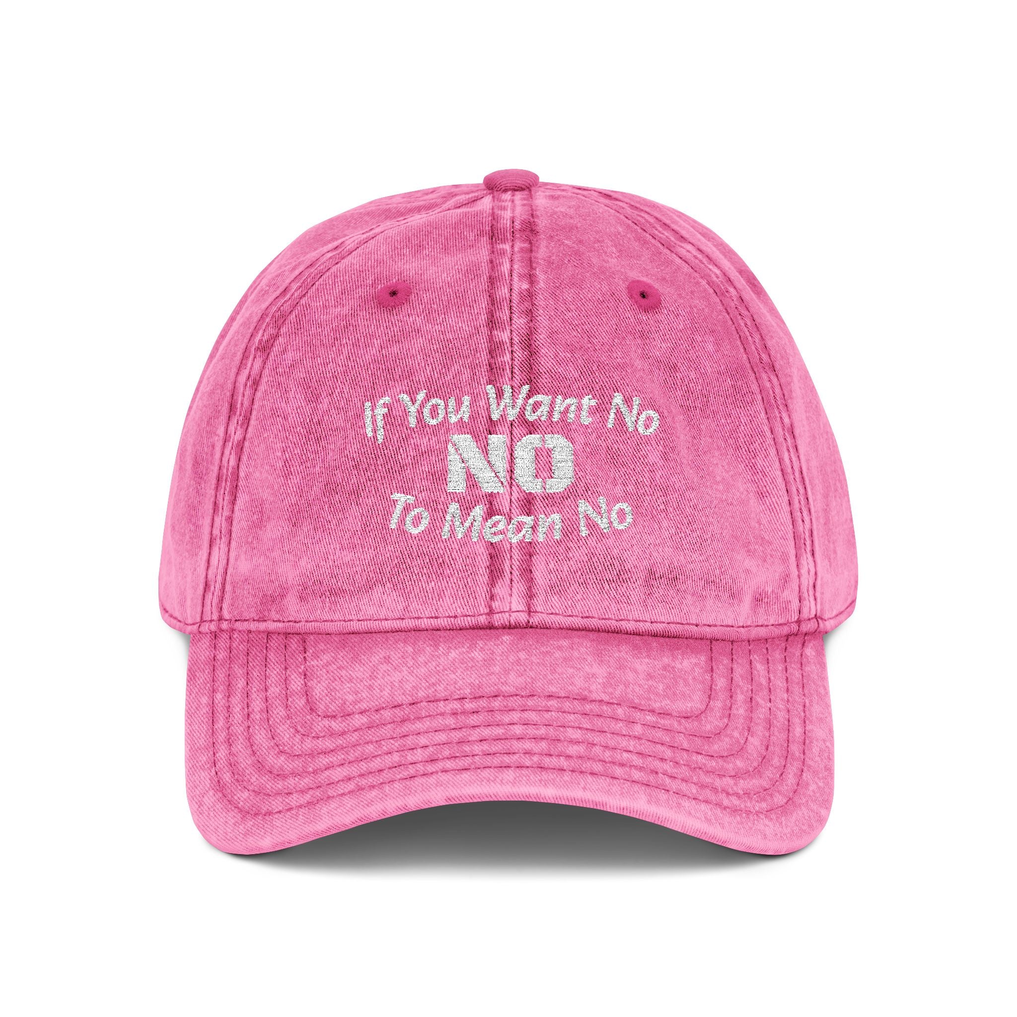 If You Want No To Mean No Dad Hat