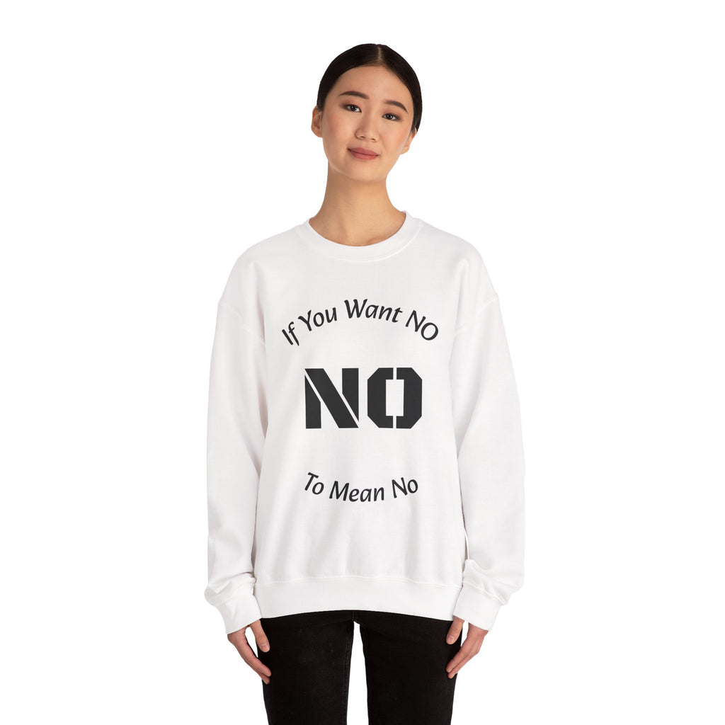 No Means No Sweatshirt