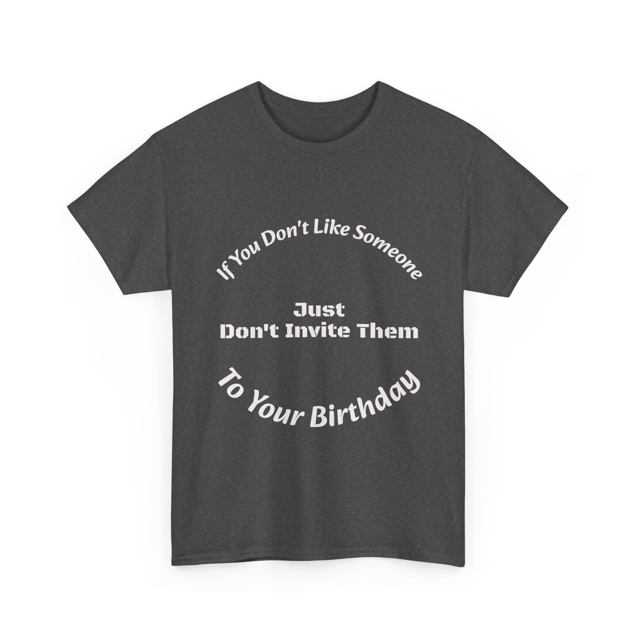 If You Don't Like Someone Don't Invite Them Shirt | Set Boundaries Tee | Live and Let Live T-Shirt"