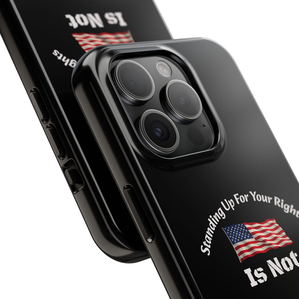 Standing Up For Your Rights Is Not Terrorism Phone Case | Political Statement Case | Activism Tech Accessory