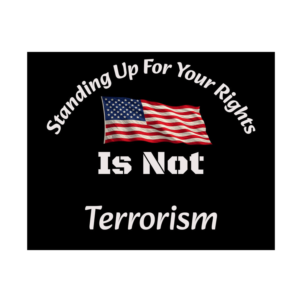 Standing Up For Your Rights Is Not Terrorism Wall Art | Political Statement Print | Activism Home Decor