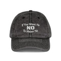 If You Want No To Mean No Dad Hat