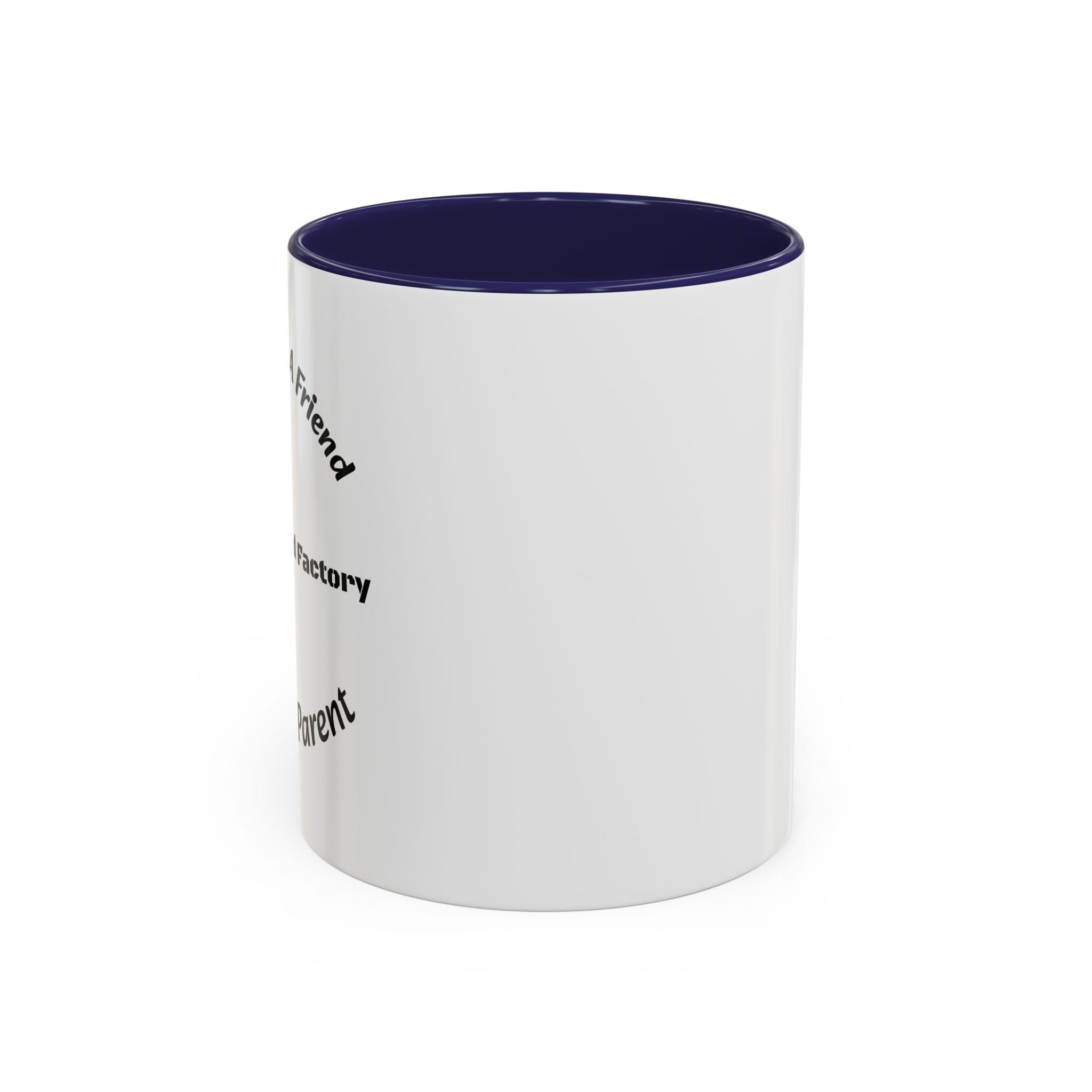 If You Want A Friend Go To A Friend Factory Mug | Tough Love Parenting Quote | Self Sufficiency Gift