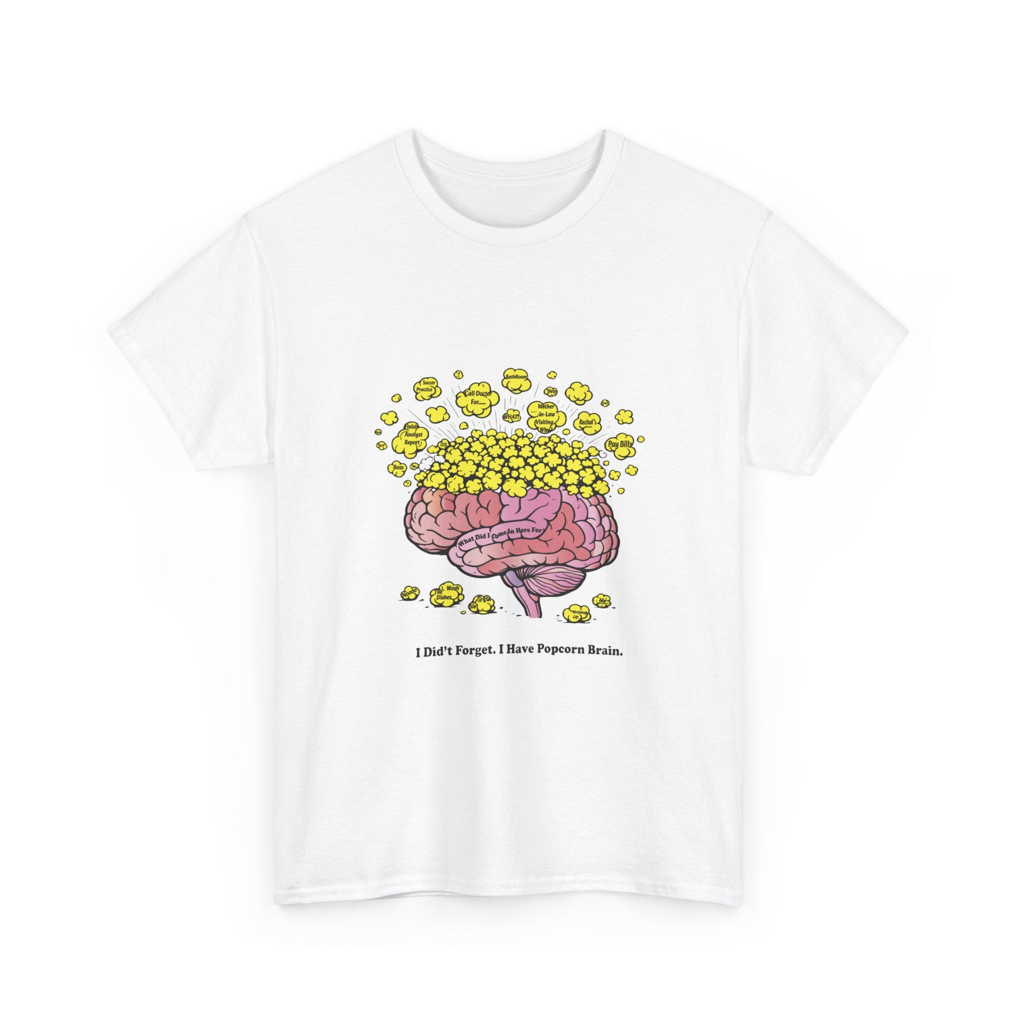 I Didn't Forget I Have Popcorn Brain