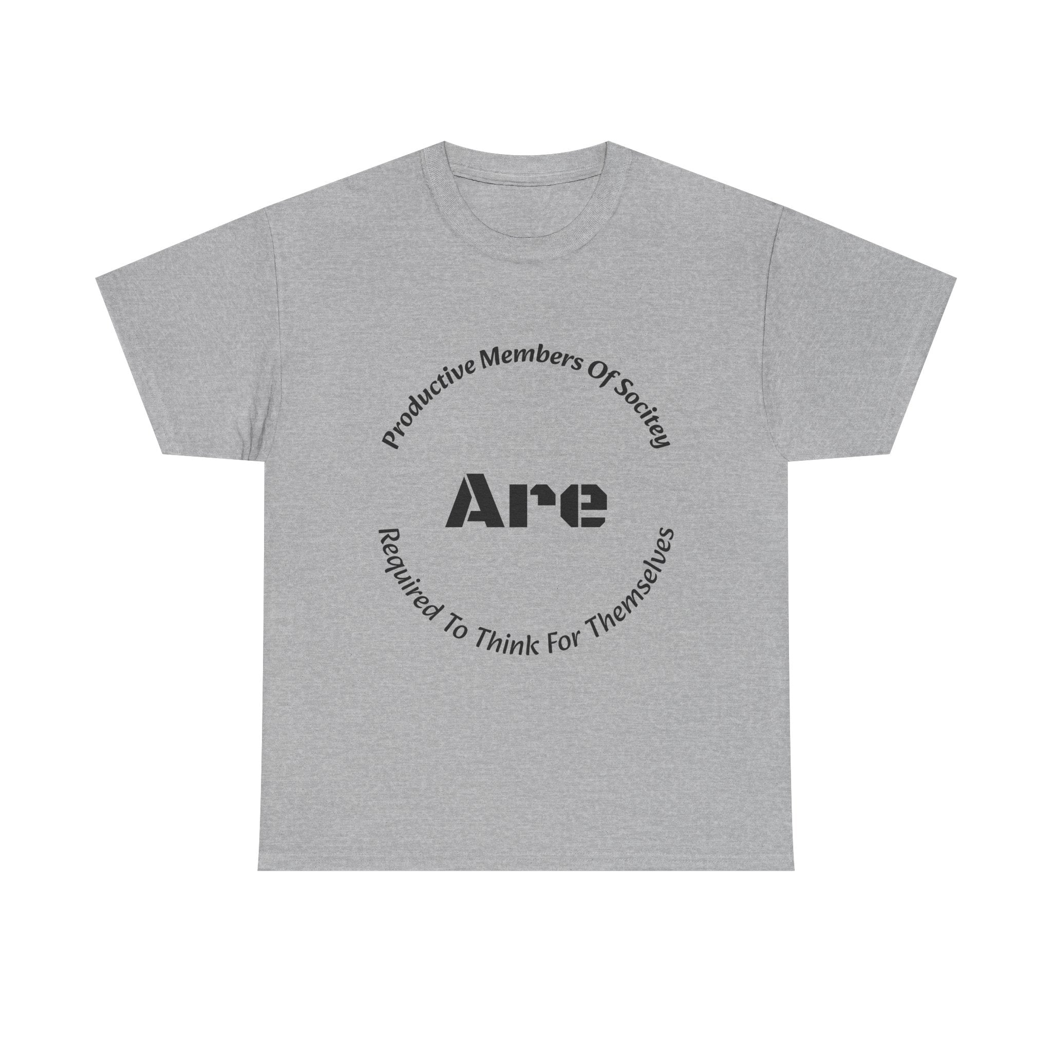 Productive Members Think For Themselves T-Shirt | Critical Thinking Shirt | Independence Tee