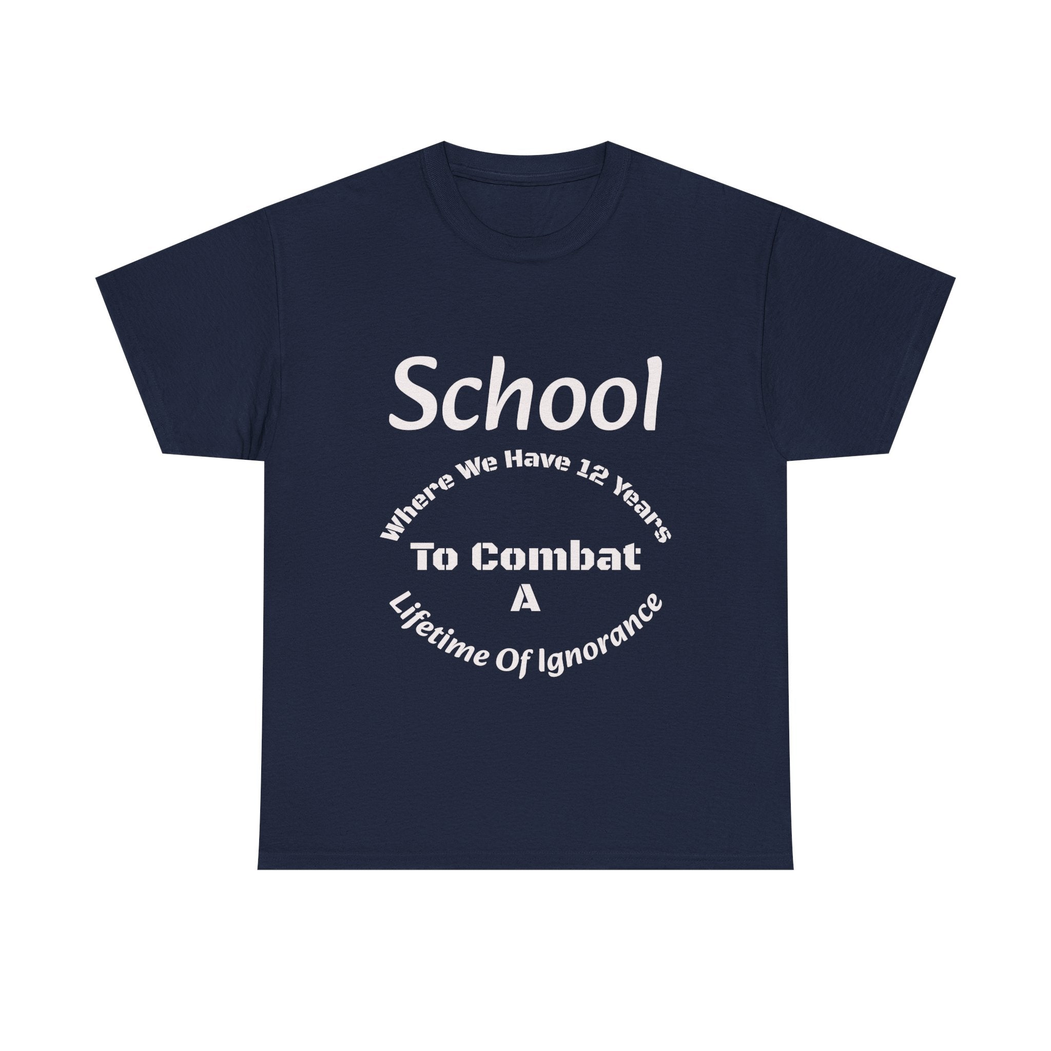 School 12 Years To Combat Ignorance T-Shirt | Education Matters Shirt | Teacher Gift Tee