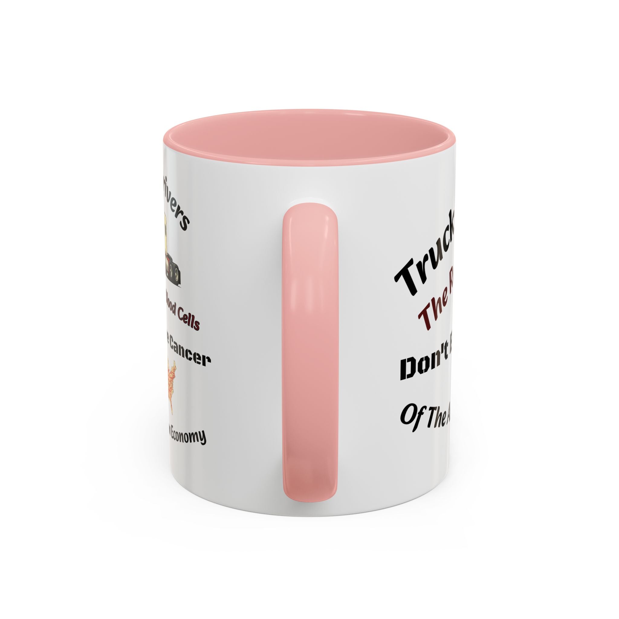 Truck Drivers Red Blood Cells Coffee Mug | Don't Be The Cancer Cup | Double Sided Print | Trucker Gift Accent Coffee Mug (11, 15oz)