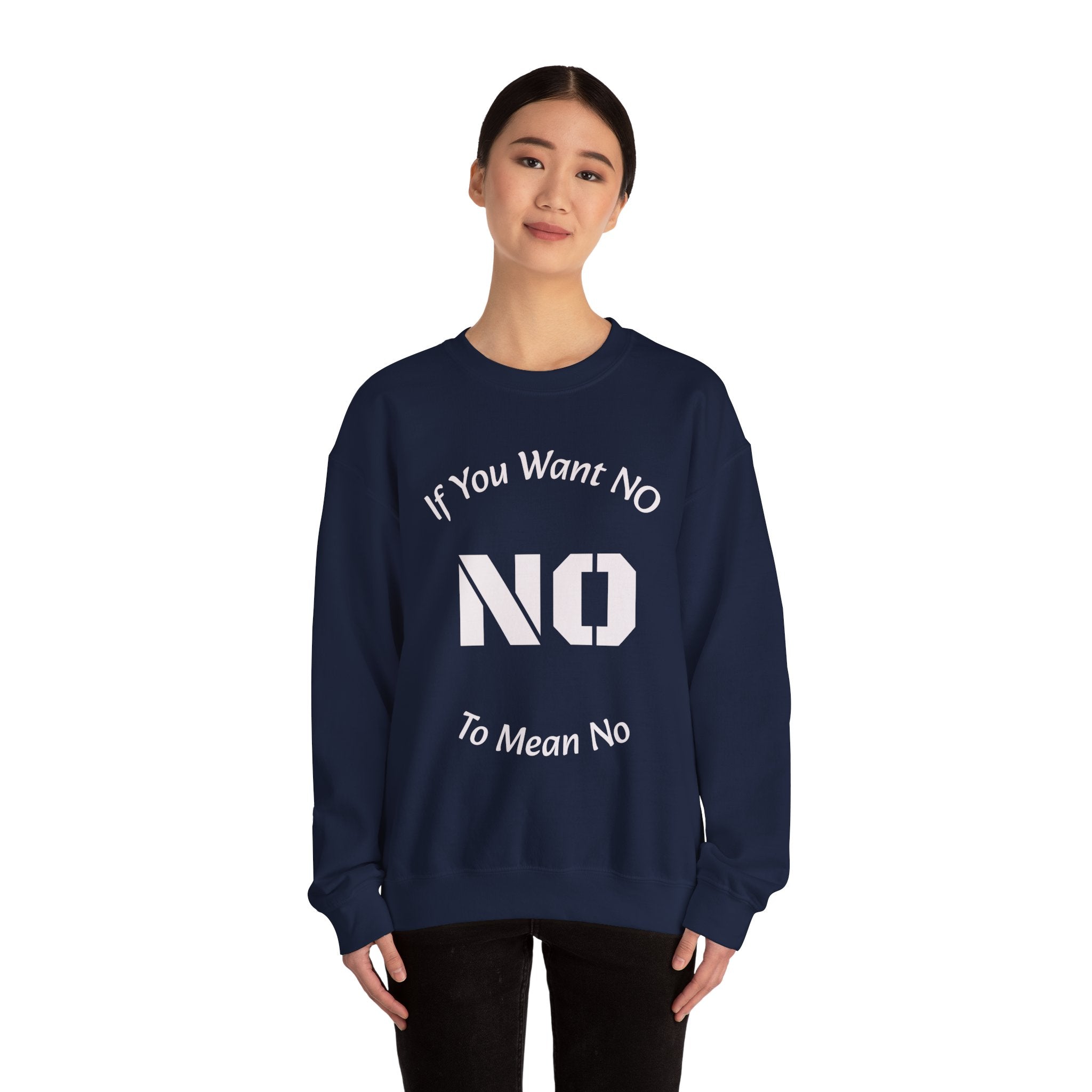 No Means No Sweatshirt
