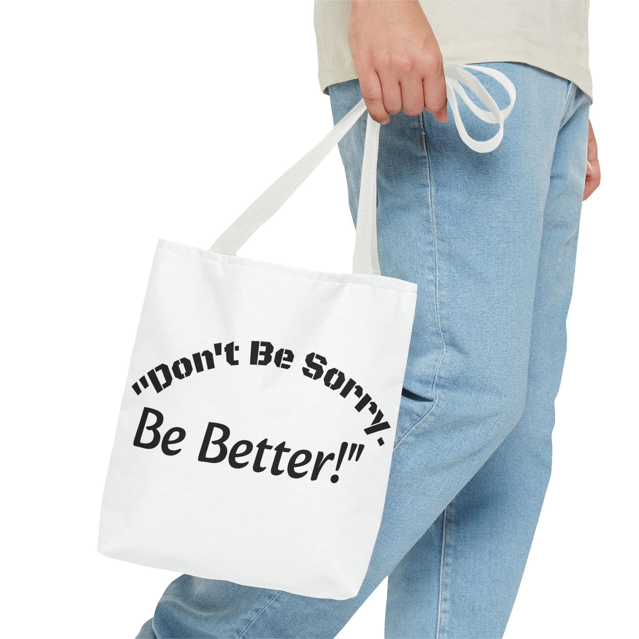 Don't Be Sorry Be Better Tote Bag Accountability Quote Reusable Canvas Bag