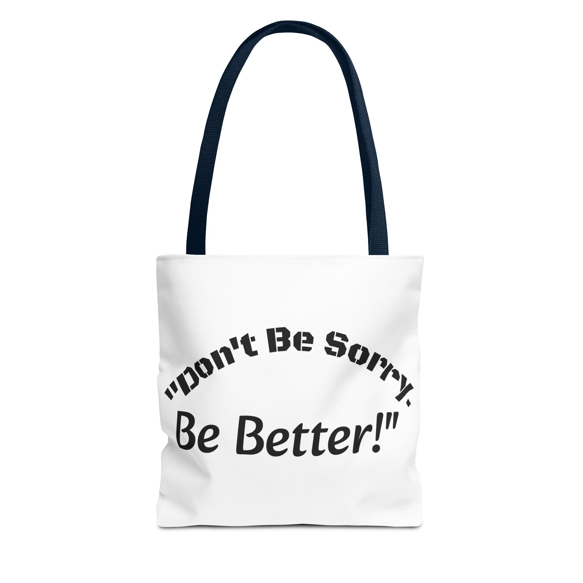 Don't Be Sorry Be Better Tote Bag Accountability Quote Reusable Canvas Bag