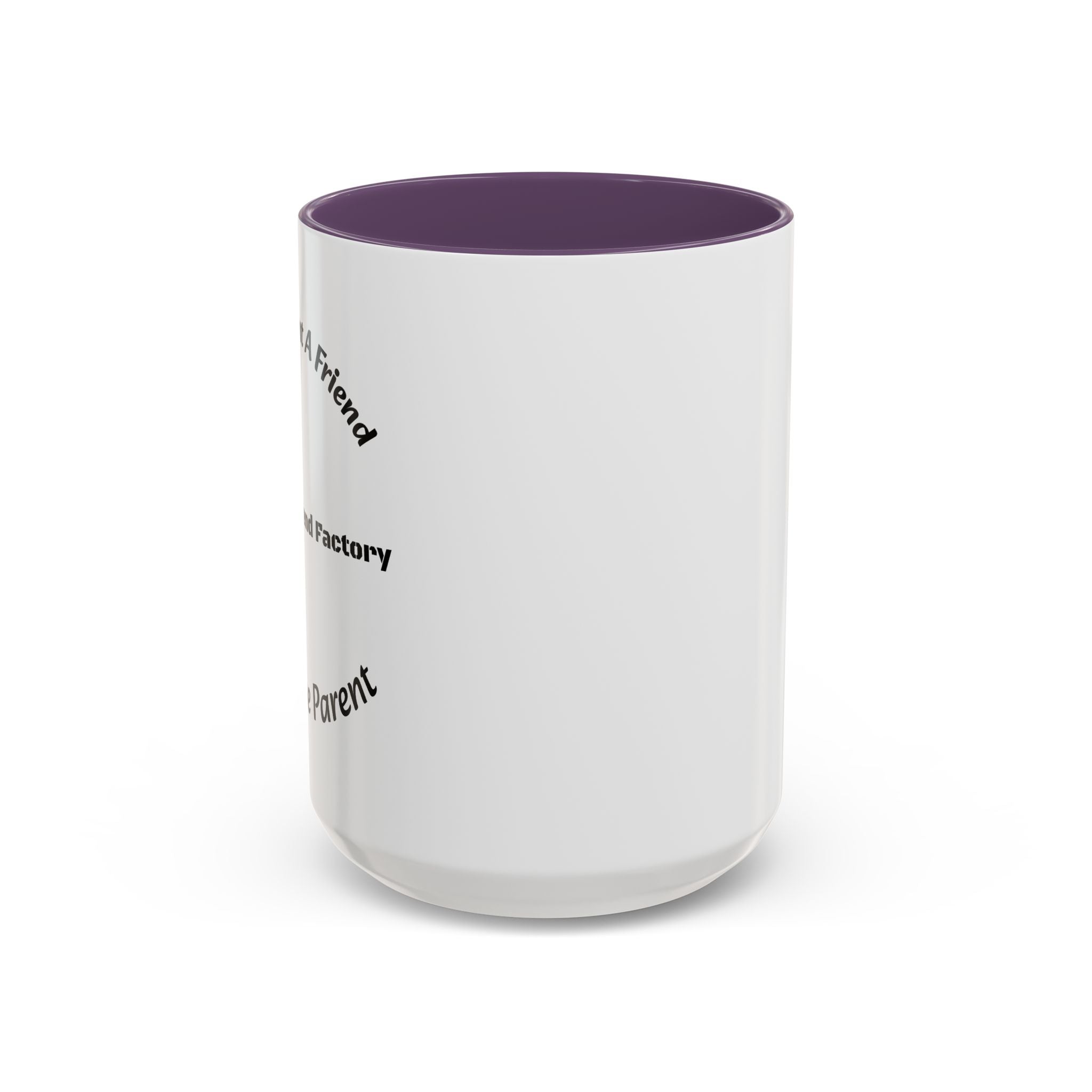 If You Want A Friend Go To A Friend Factory Mug | Tough Love Parenting Quote | Self Sufficiency Gift
