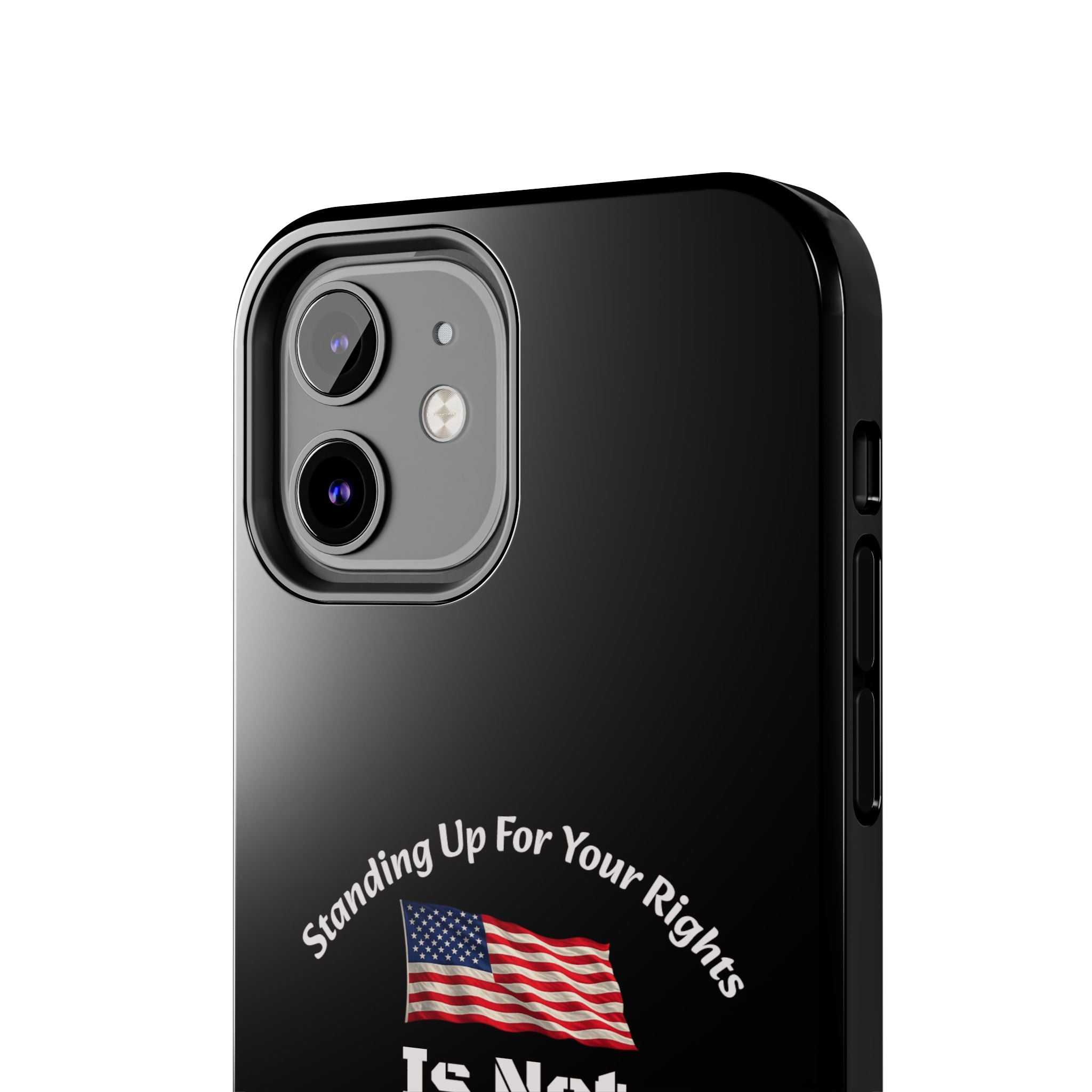 Standing Up For Your Rights Is Not Terrorism Phone Case | Political Statement Case | Activism Tech Accessory
