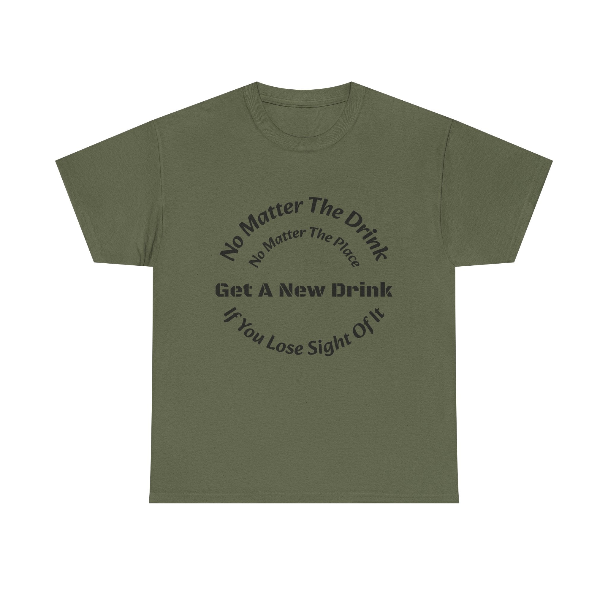 No Matter The Drink Get A New Drink If You Lose Sight T-Shirt | Safety Warning | Bar Rules