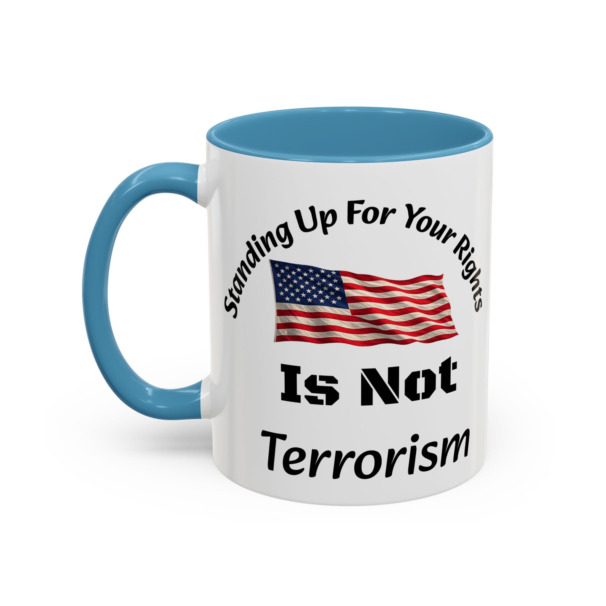 Standing Up For Your Rights Is Not Terrorism Mug | American Flag Coffee Mug | Constitutional Rights Cup