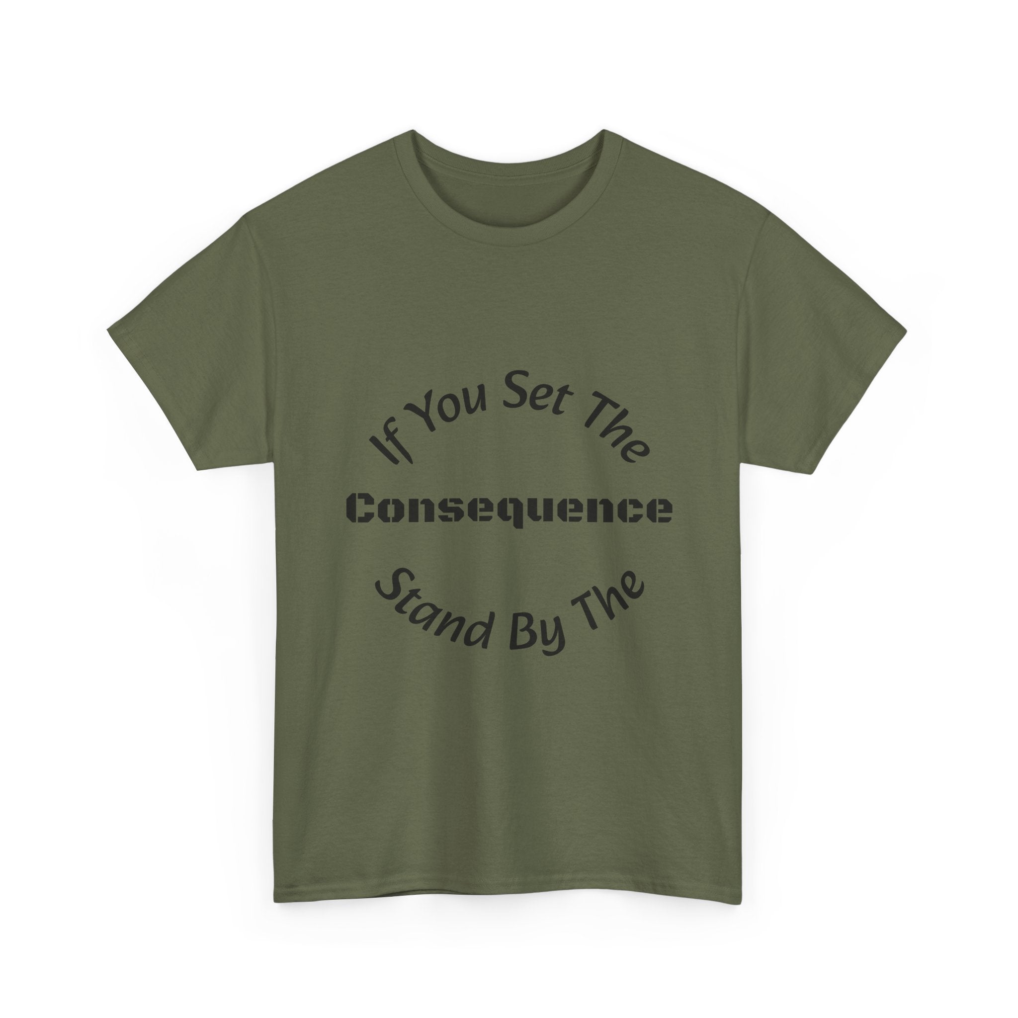 If You Set The Consequence Stand By It T-Shirt | Parenting Quote Shirt | Accountability Tee | Unisex Cotton Tee