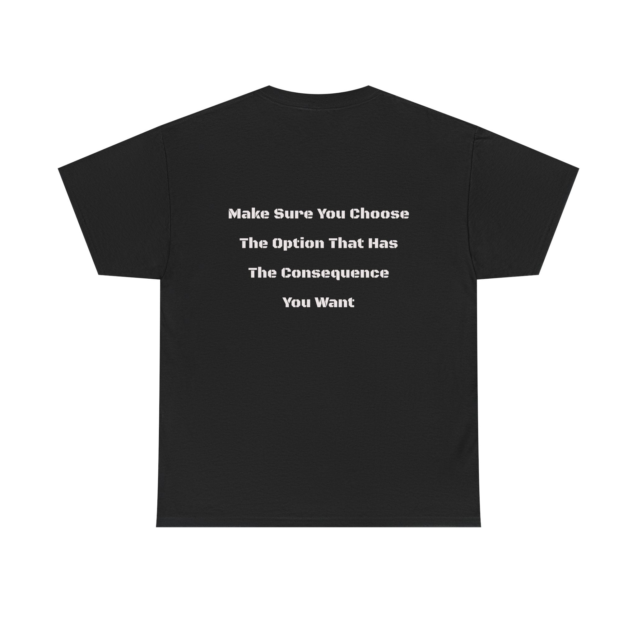 Options Equal Consequences T-Shirt | Accountability Shirt | Life Choices Matter Tee
