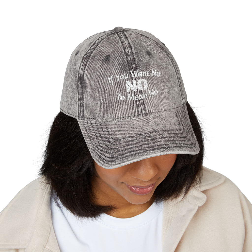 If You Want No To Mean No Dad Hat