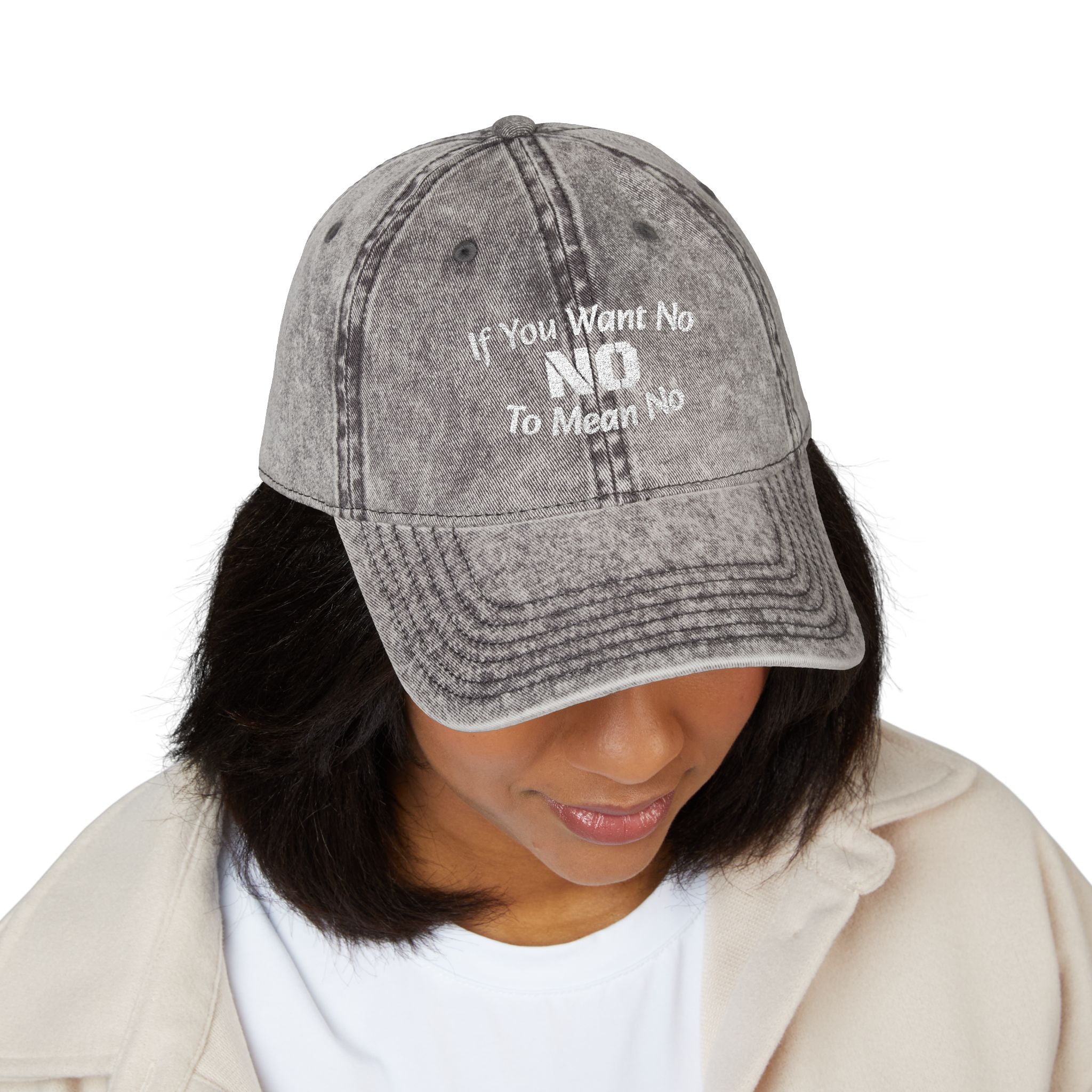 If You Want No To Mean No Dad Hat