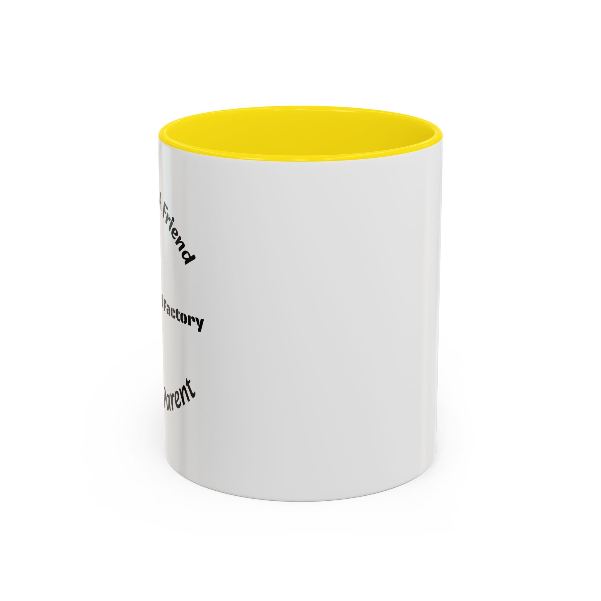 If You Want A Friend Go To A Friend Factory Mug | Tough Love Parenting Quote | Self Sufficiency Gift