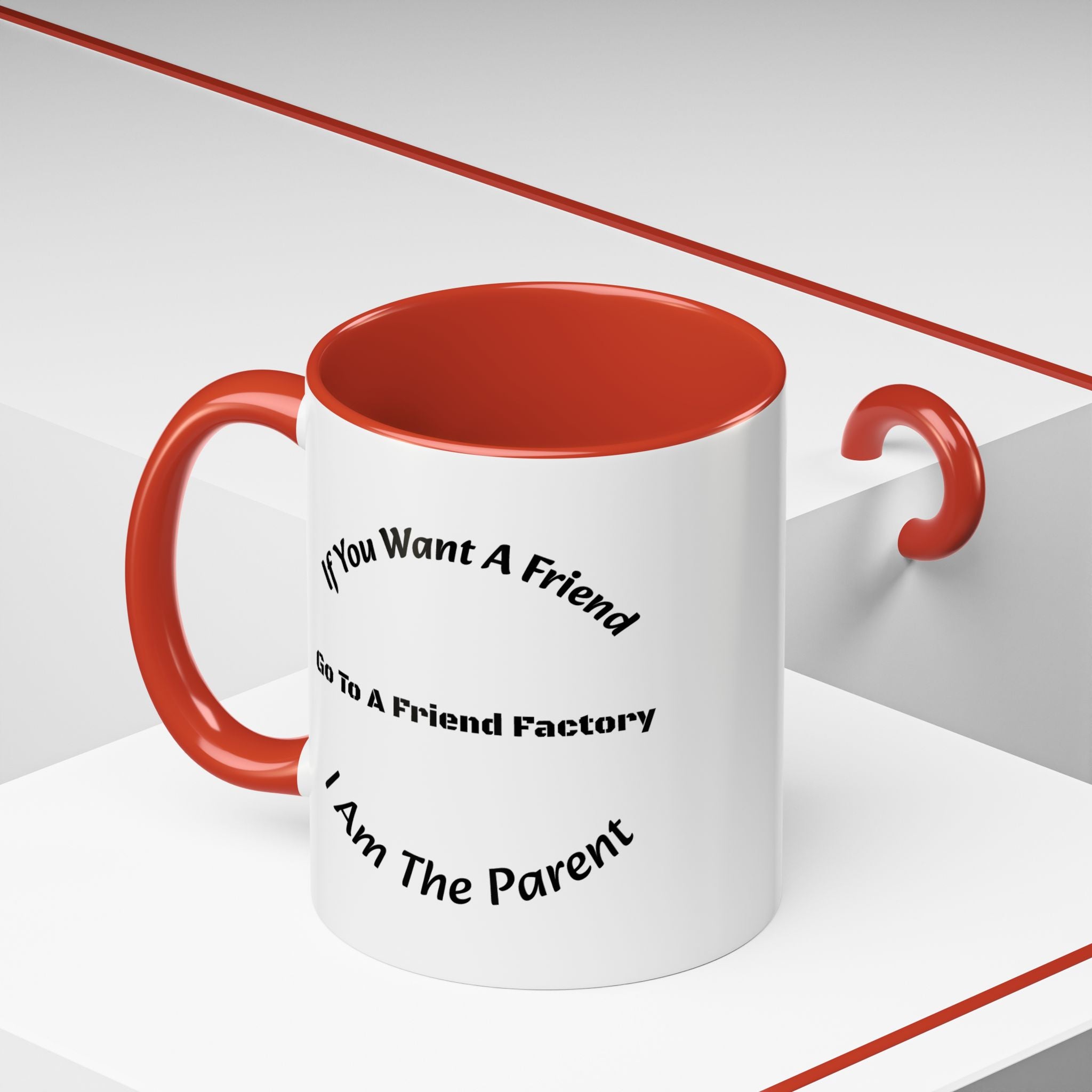 If You Want A Friend Go To A Friend Factory Mug | Tough Love Parenting Quote | Self Sufficiency Gift