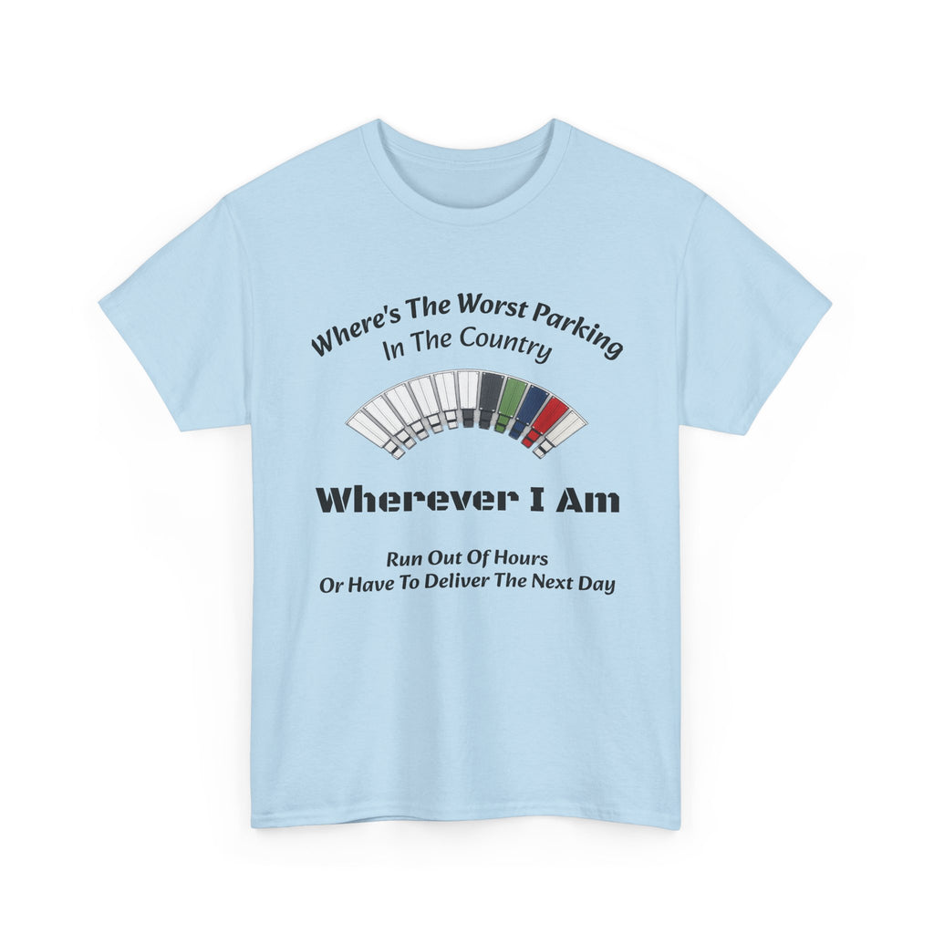 Where's The Worst Parking In The Country T-Shirt | Trucker Hours Humor | CDL Driver Tee