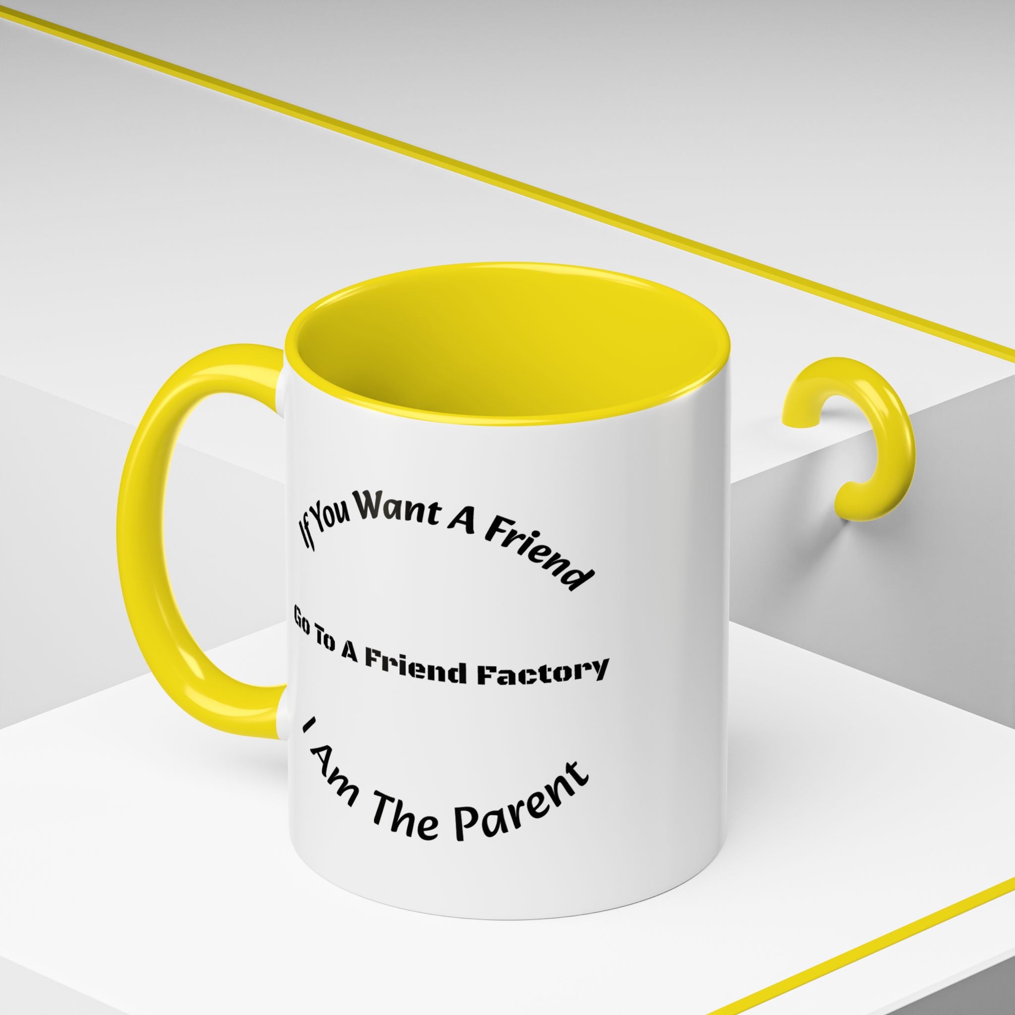 If You Want A Friend Go To A Friend Factory Mug | Tough Love Parenting Quote | Self Sufficiency Gift