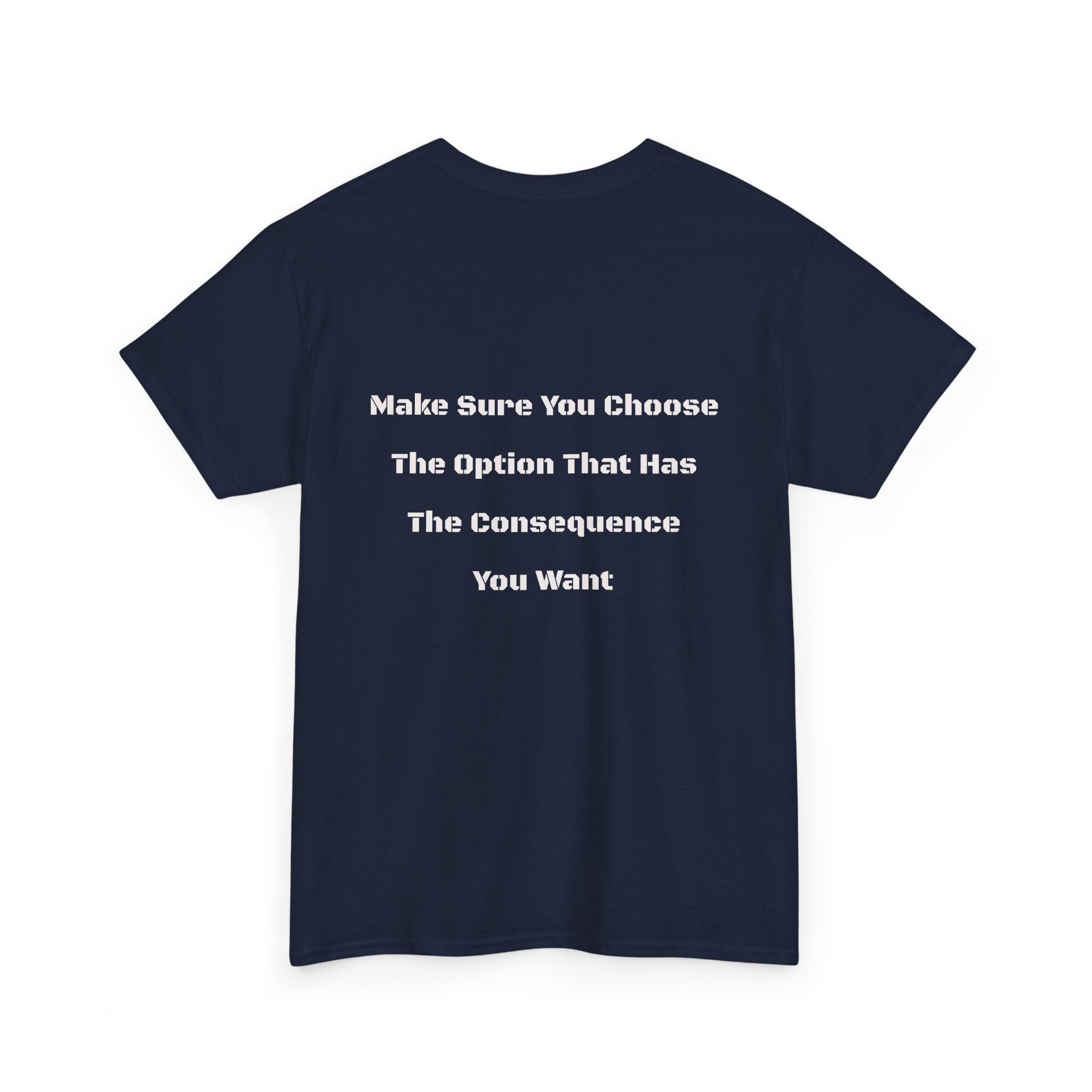 Options Equal Consequences T-Shirt | Accountability Shirt | Life Choices Matter Tee