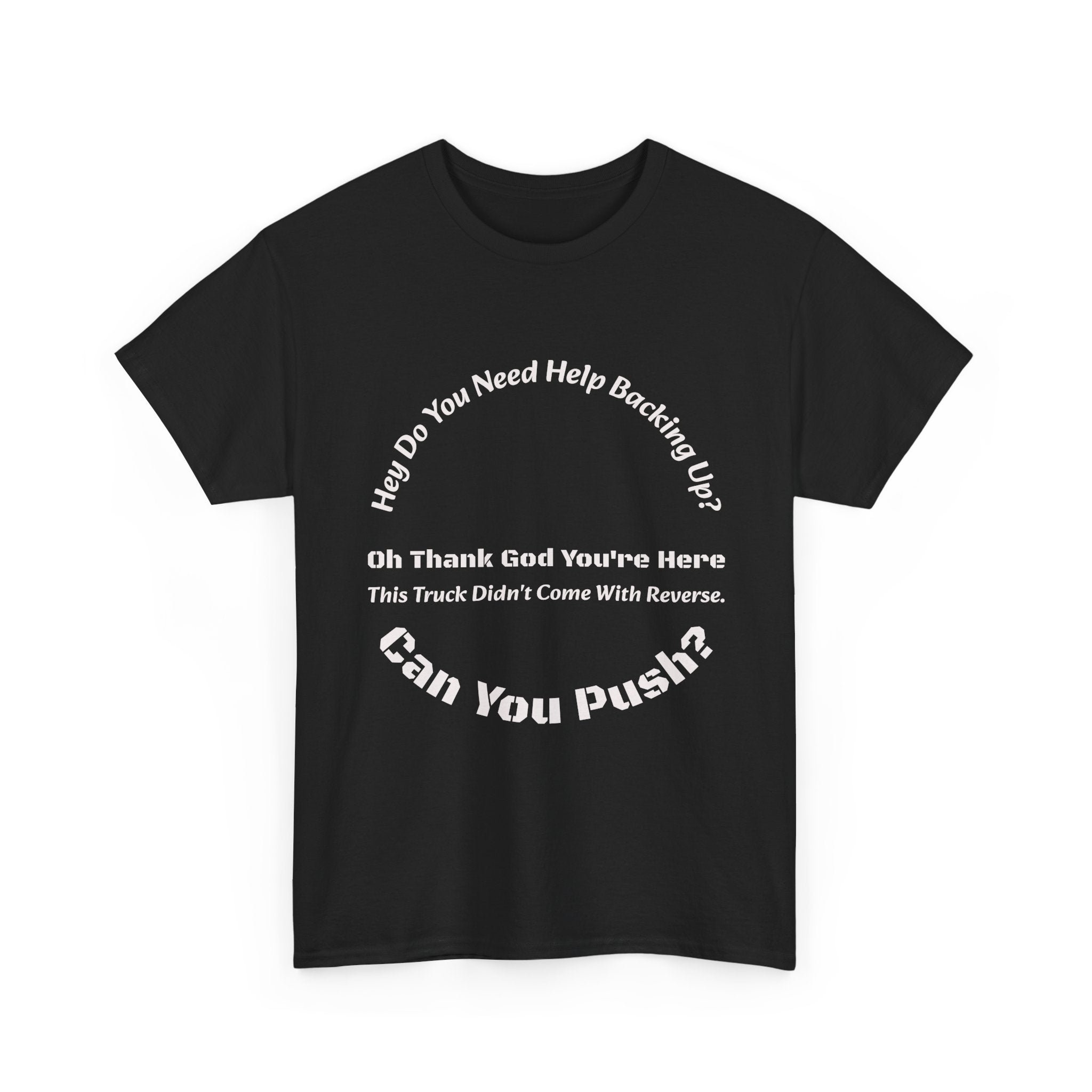This Truck Didn't Come With Reverse Can You Push T-Shirt | Trucker Sarcasm | Backing Up Humor