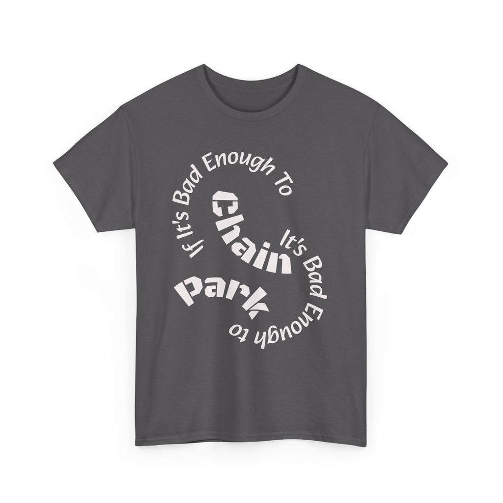 Trucker Safety Shirt - If It's Bad Enough To Chain It's Bad Enough To Park - Truck Driver Gift  Unisex Heavy Cotton Tee