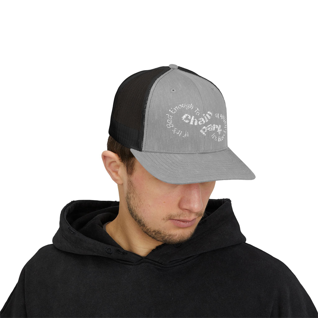 If It's Bad Enough To Chain, It's Bad Enough To Park - Trucker HatSnapback Trucker Cap