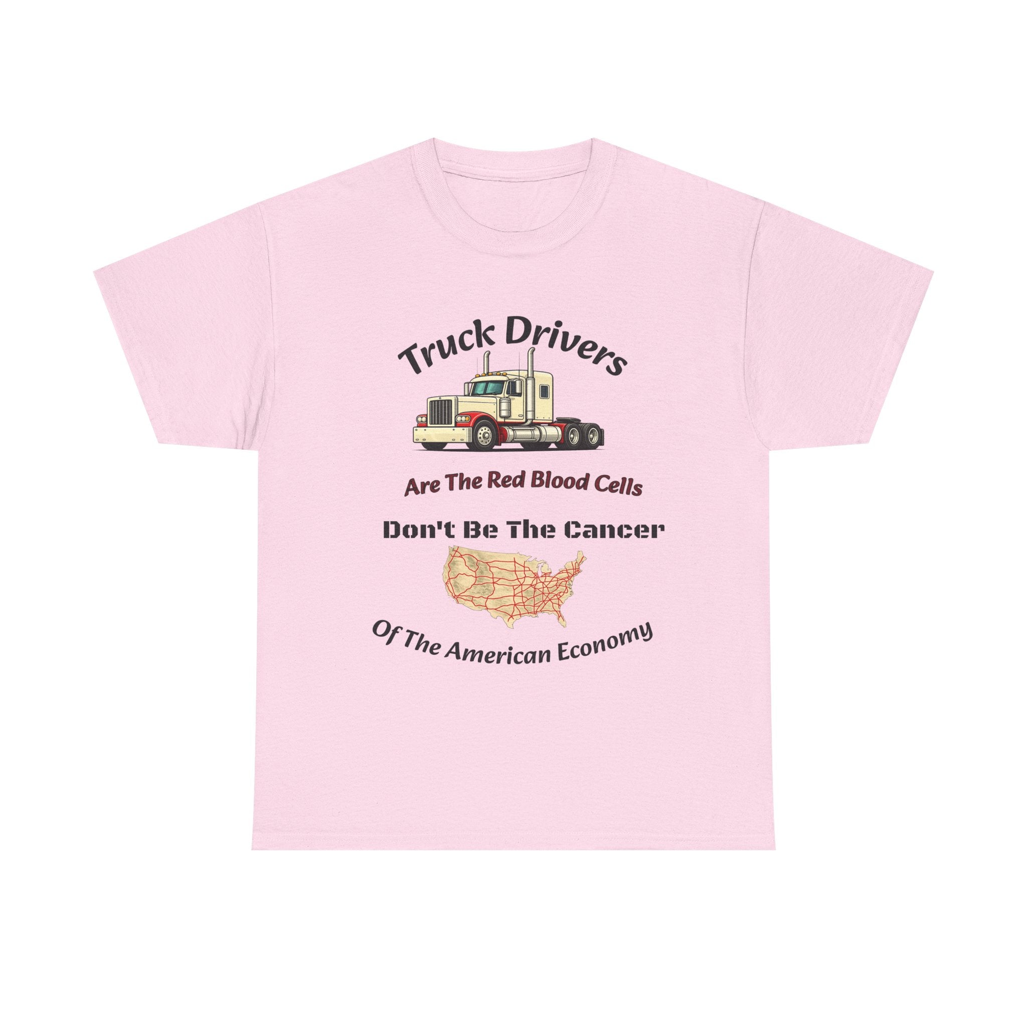 Truck Drivers Red Blood Cells T-Shirt | Don't Be The Cancer Tee | Trucker Shirt Unisex Heavy Cotton Tee