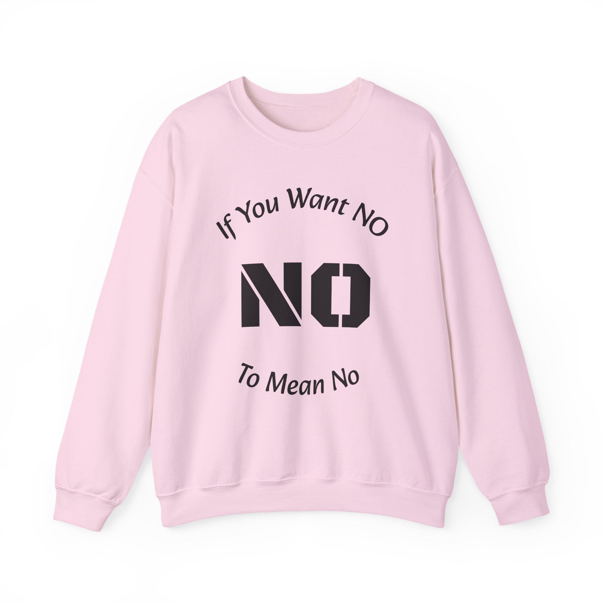No Means No Sweatshirt