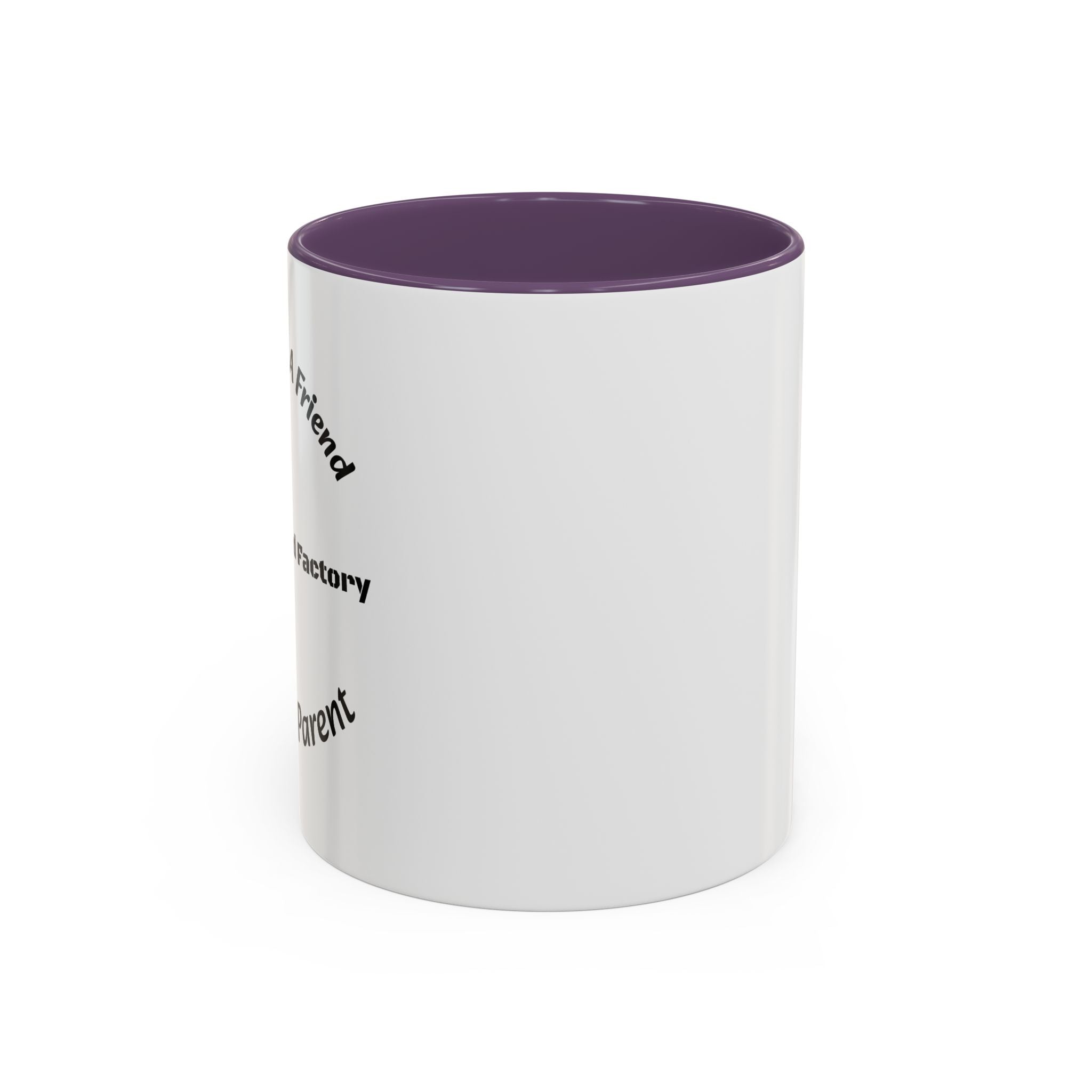 If You Want A Friend Go To A Friend Factory Mug | Tough Love Parenting Quote | Self Sufficiency Gift