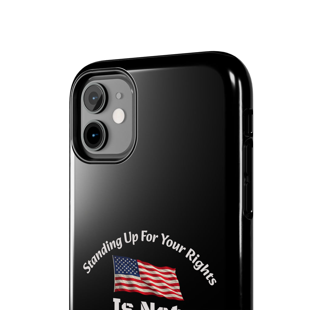 Standing Up For Your Rights Is Not Terrorism Phone Case | Political Statement Case | Activism Tech Accessory