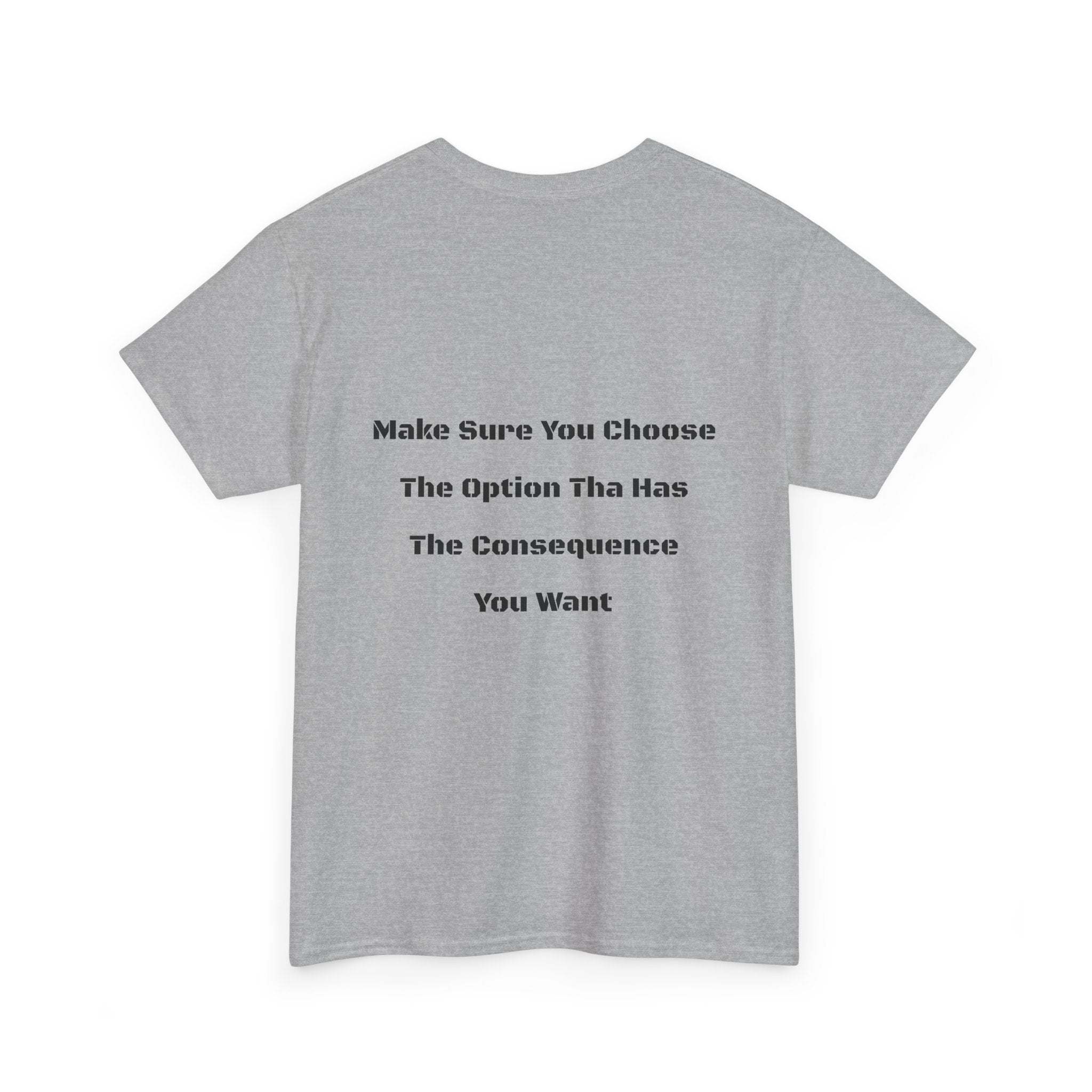 Options Equal Consequences T-Shirt | Accountability Shirt | Life Choices Matter Tee