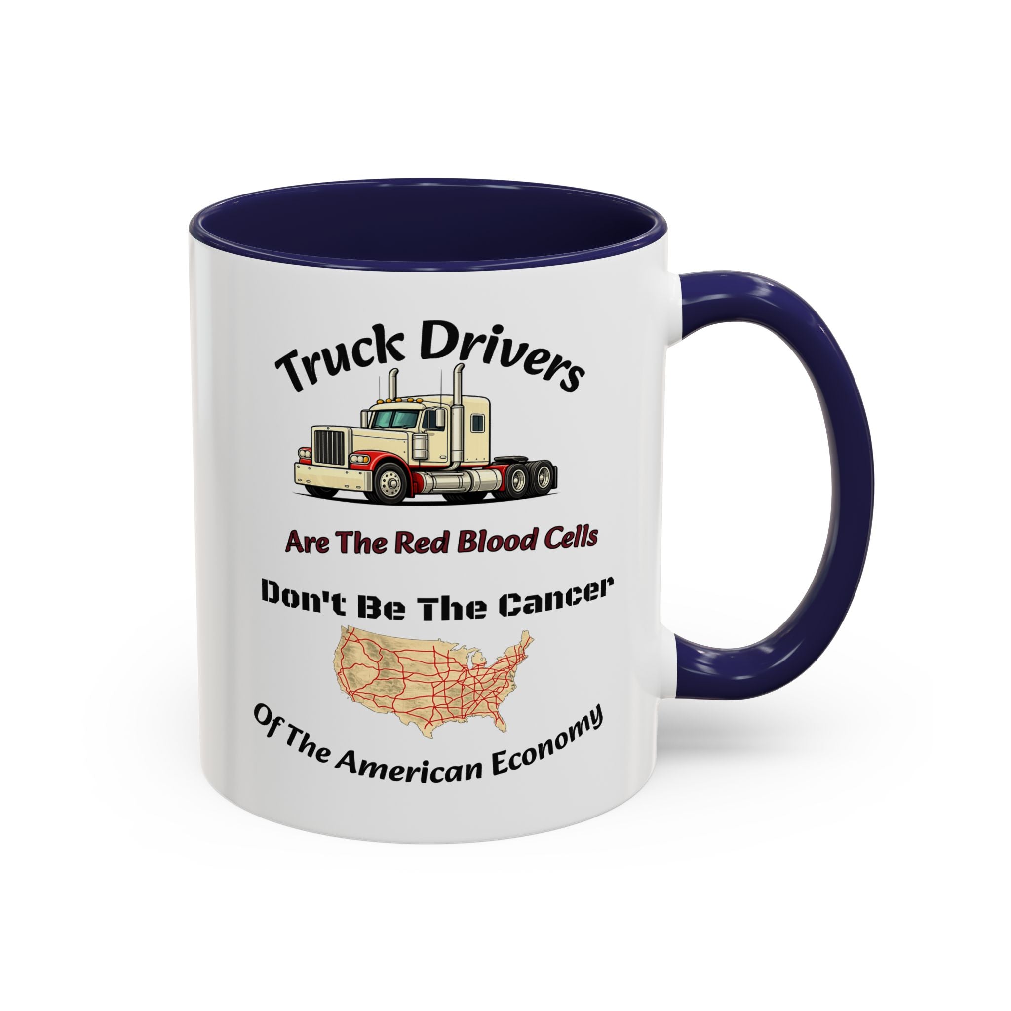 Truck Drivers Red Blood Cells Coffee Mug | Don't Be The Cancer Cup | Double Sided Print | Trucker Gift Accent Coffee Mug (11, 15oz)