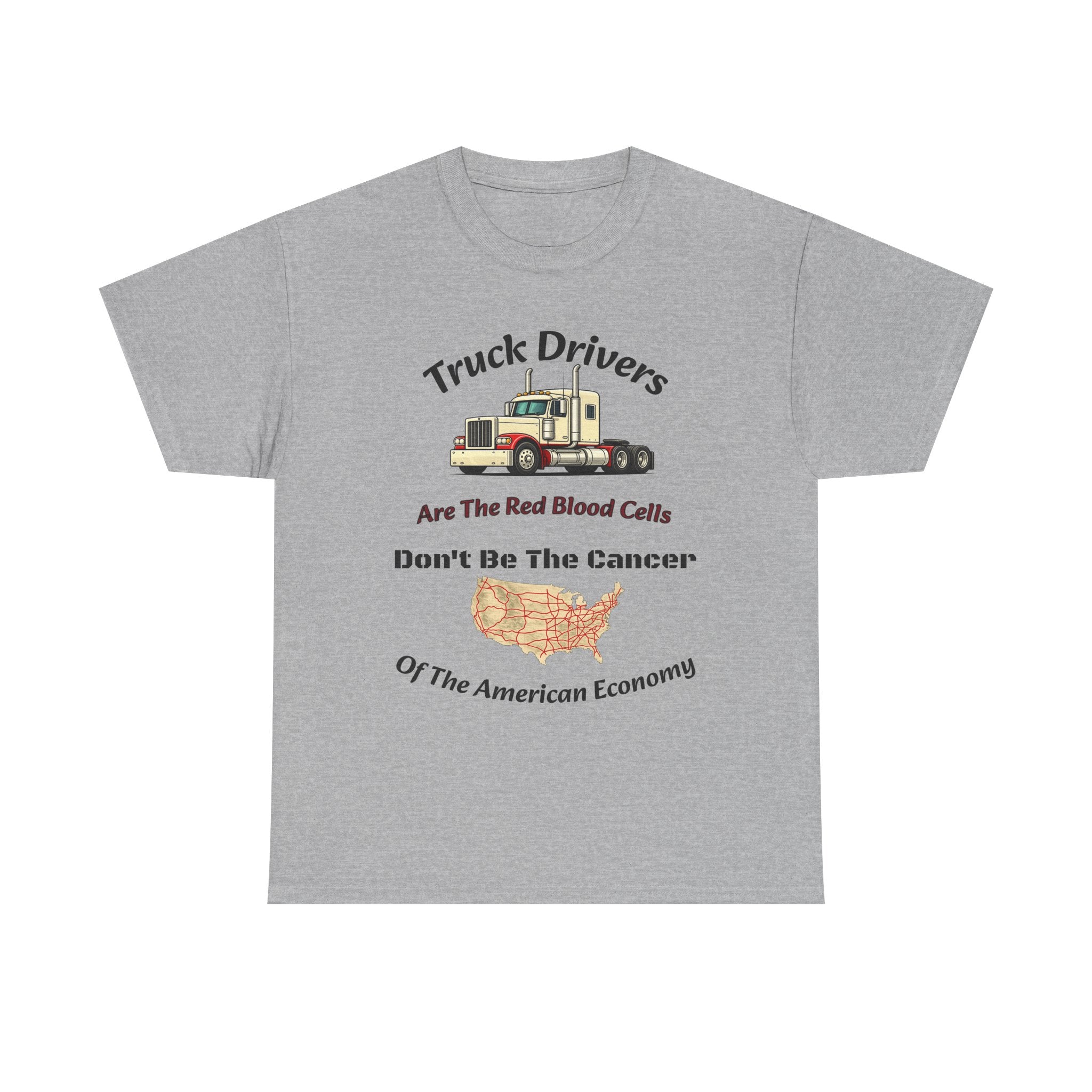 Truck Drivers Red Blood Cells T-Shirt | Don't Be The Cancer Tee | Trucker Shirt Unisex Heavy Cotton Tee