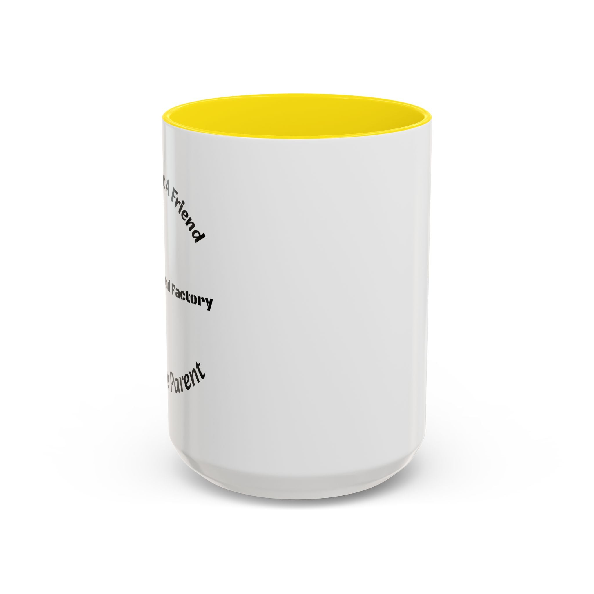 If You Want A Friend Go To A Friend Factory Mug | Tough Love Parenting Quote | Self Sufficiency Gift