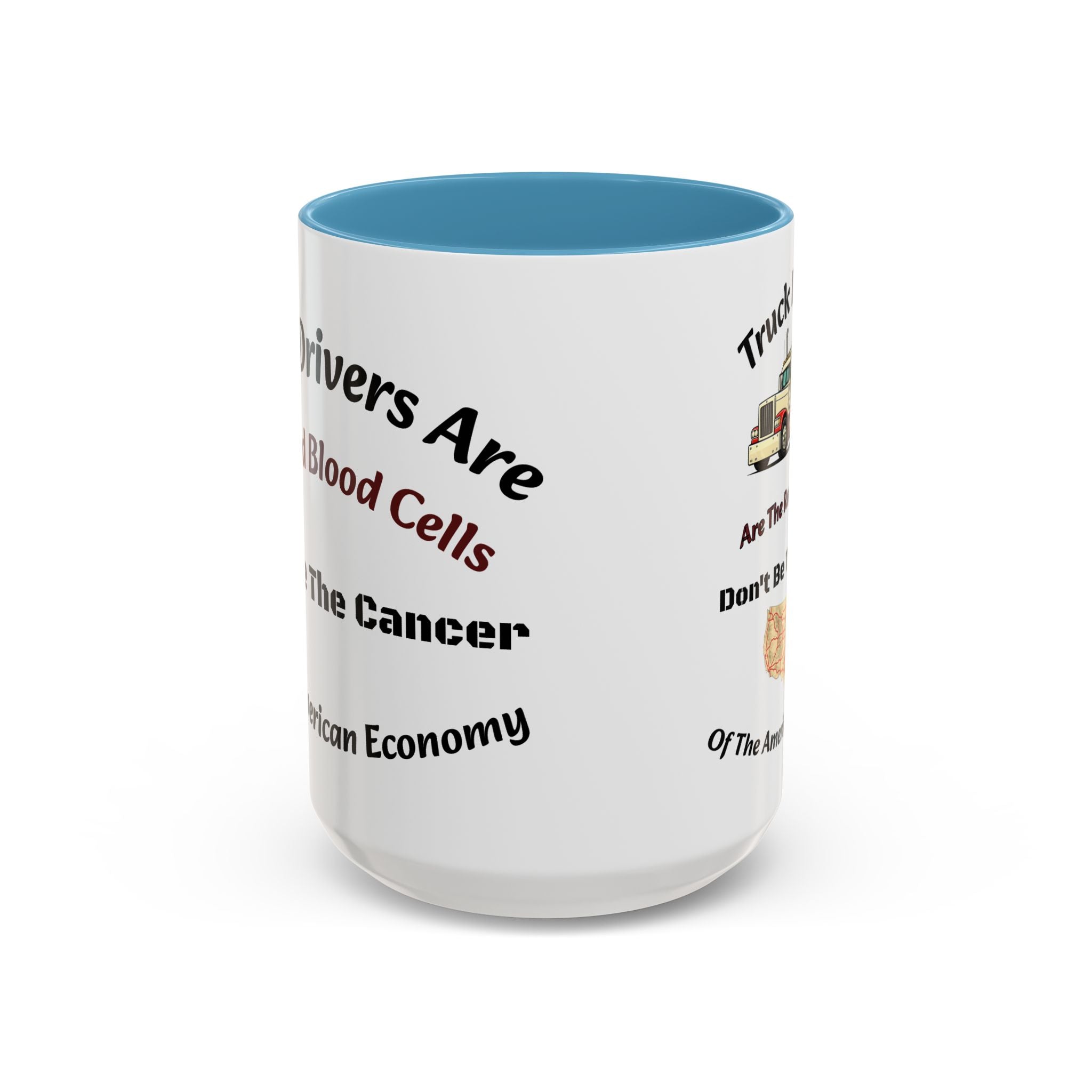 Truck Drivers Red Blood Cells Coffee Mug | Don't Be The Cancer Cup | Double Sided Print | Trucker Gift Accent Coffee Mug (11, 15oz)